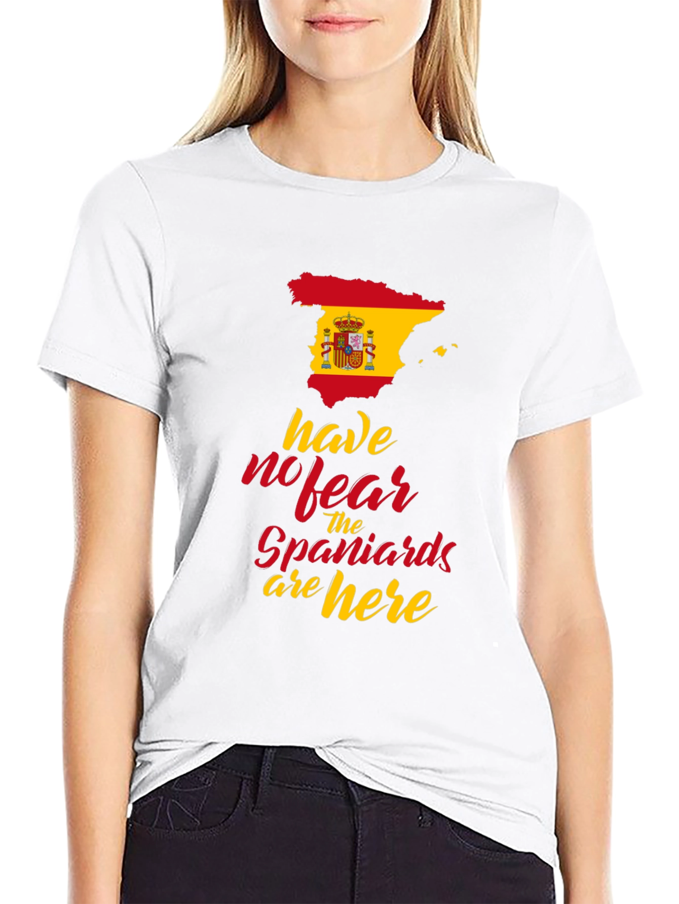 Spain Flag T-Shirt: Have No Fear Spaniards are Here