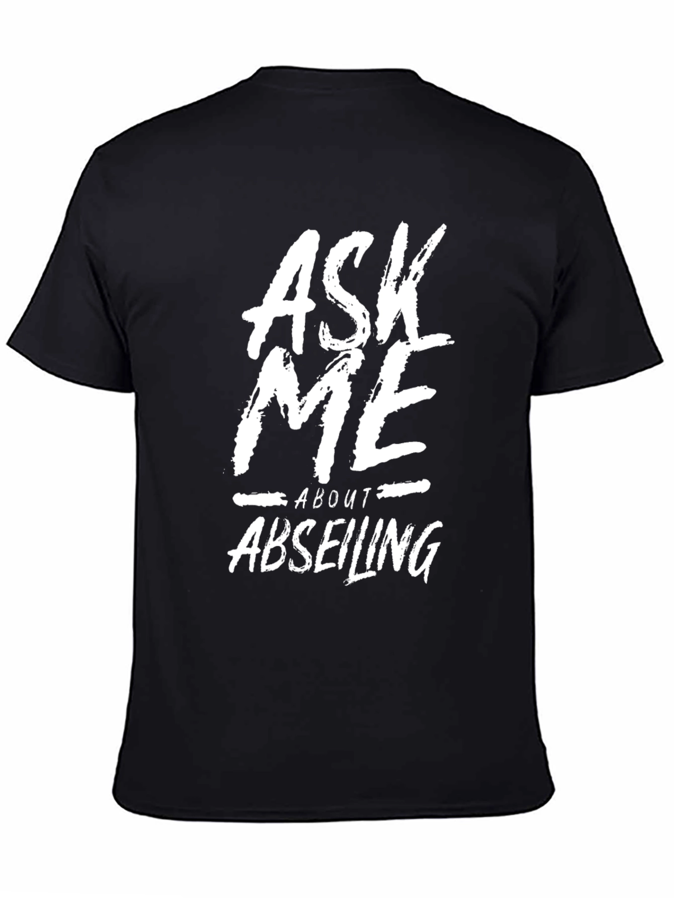 Ask Me About Abseiling Graphic Tee