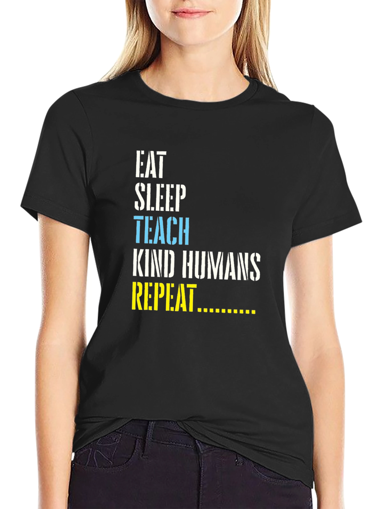 Eat Sleep Teach Kind Humans Repeat T-Shirt