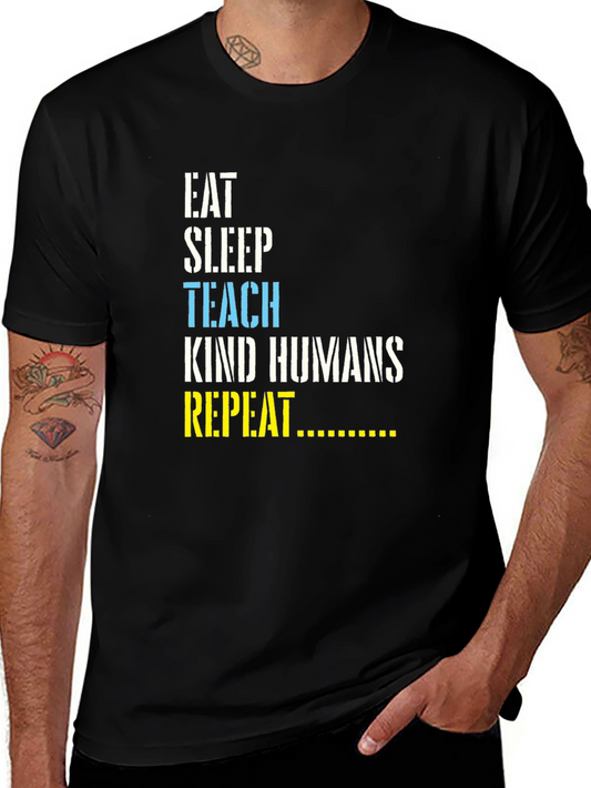 Eat Sleep Teach Kind Humans Repeat T-Shirt
