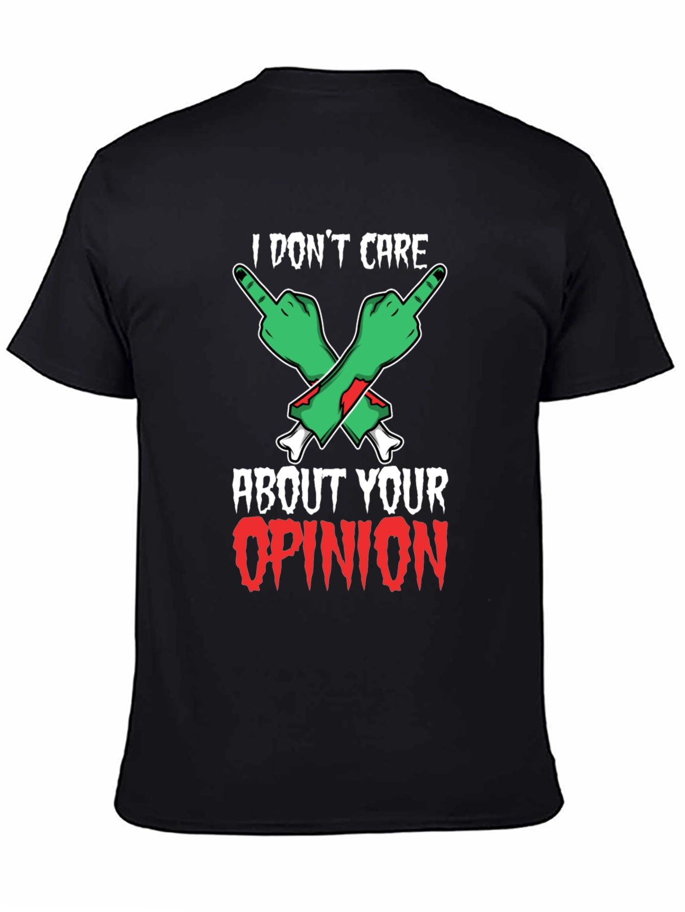 I Dont Care Opinion T-Shirt - Zombie Fingers