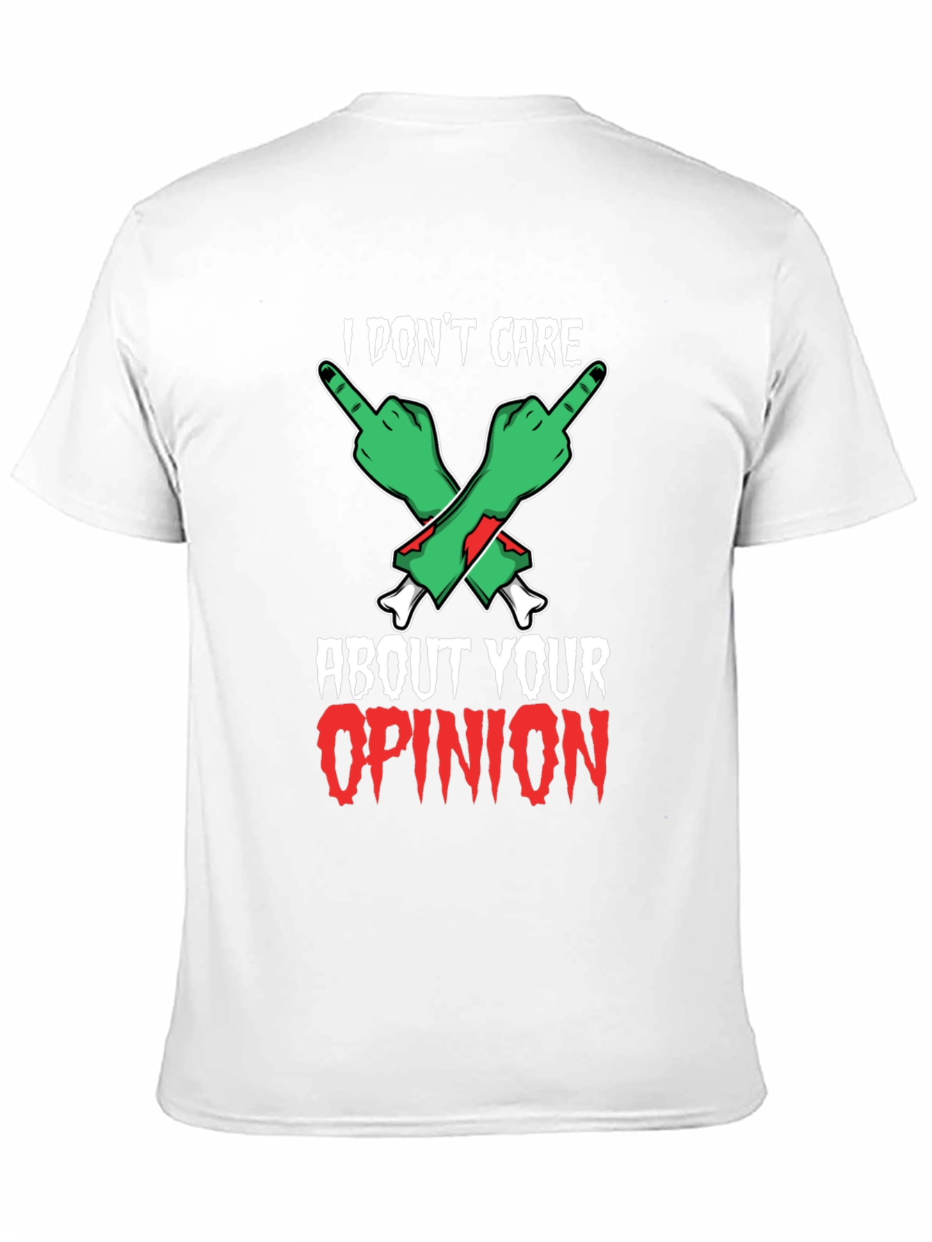 I Dont Care Opinion T-Shirt - Zombie Fingers