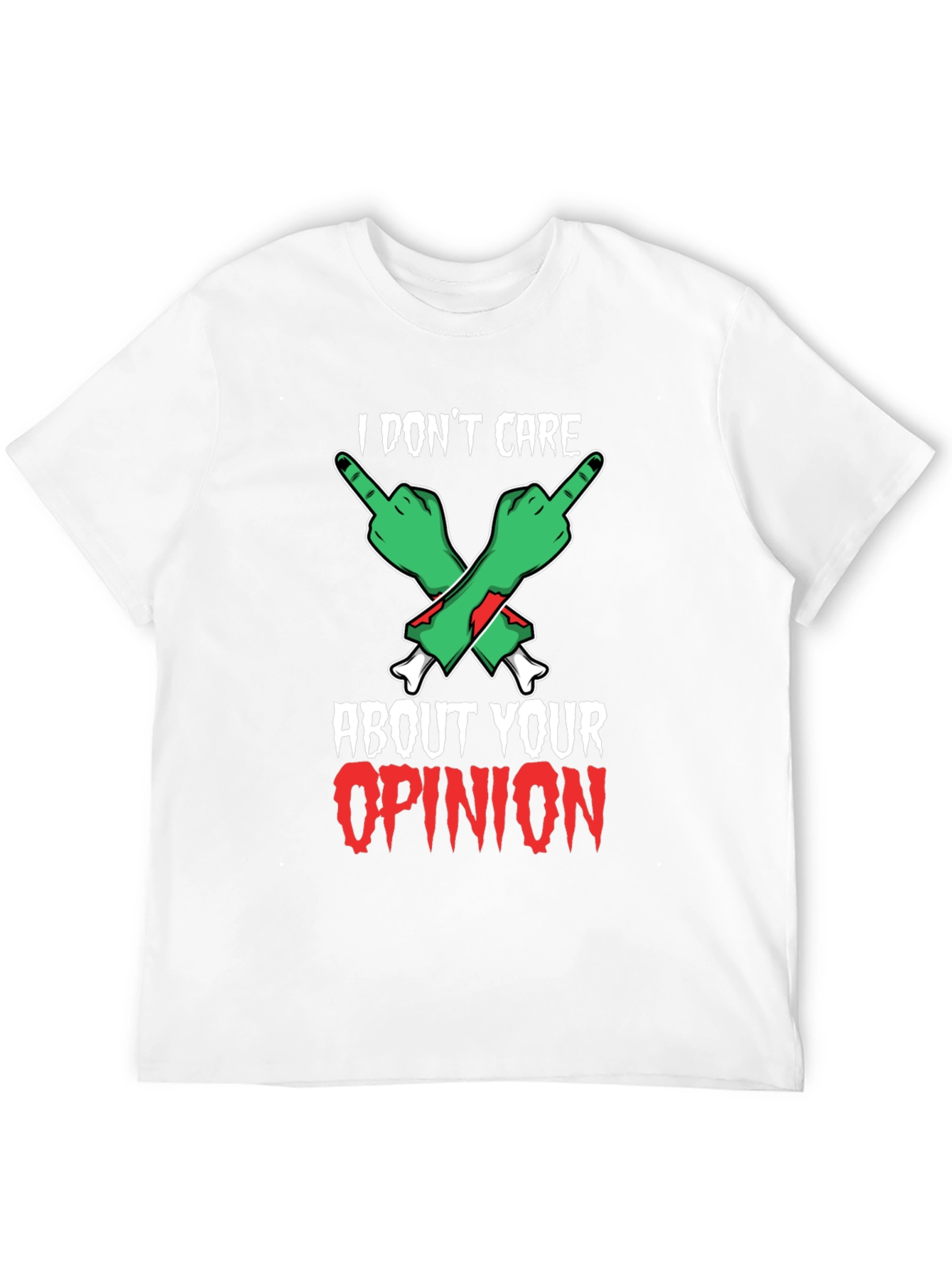 I Dont Care Opinion T-Shirt - Zombie Fingers