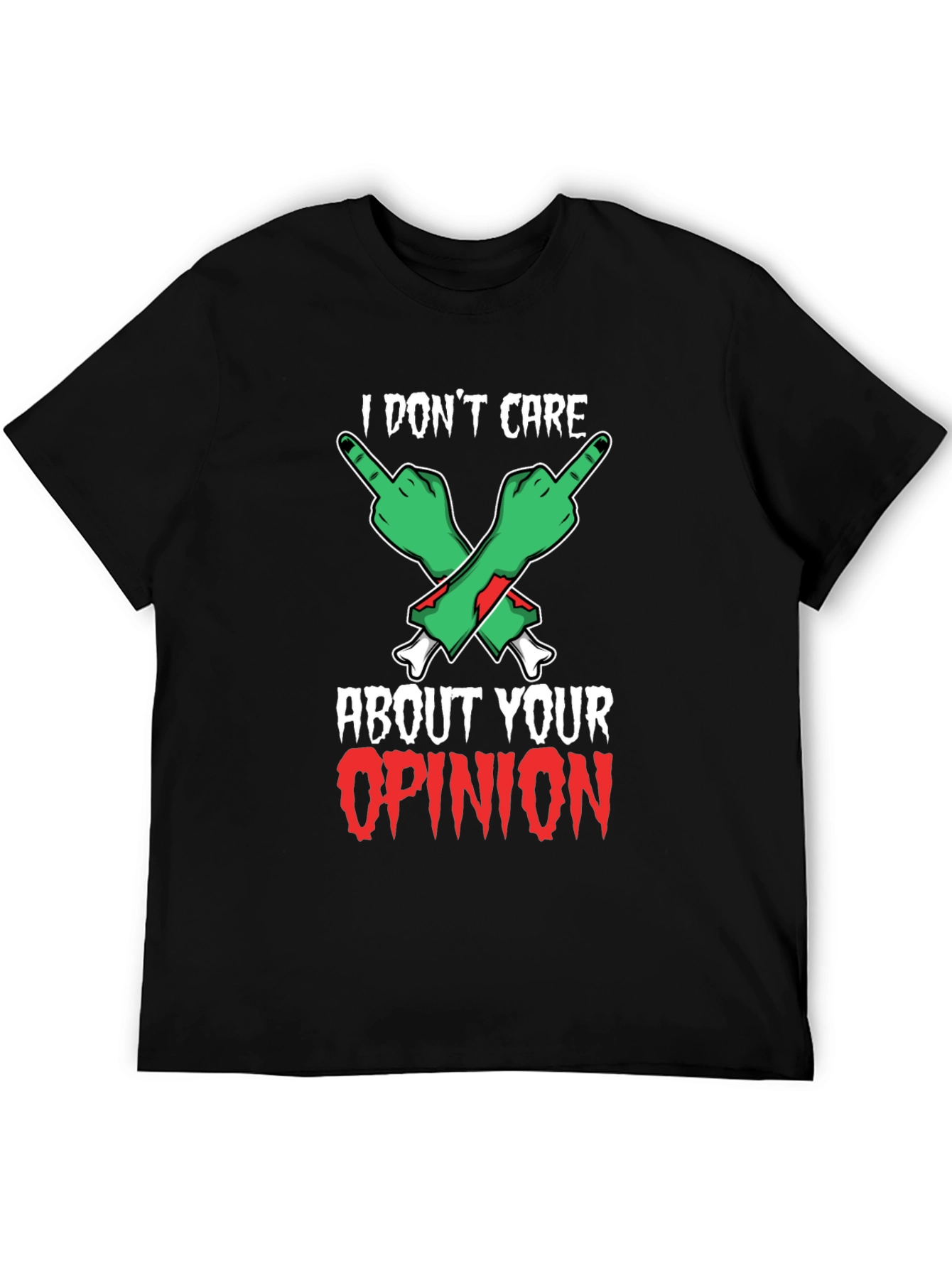I Dont Care Opinion T-Shirt - Zombie Fingers