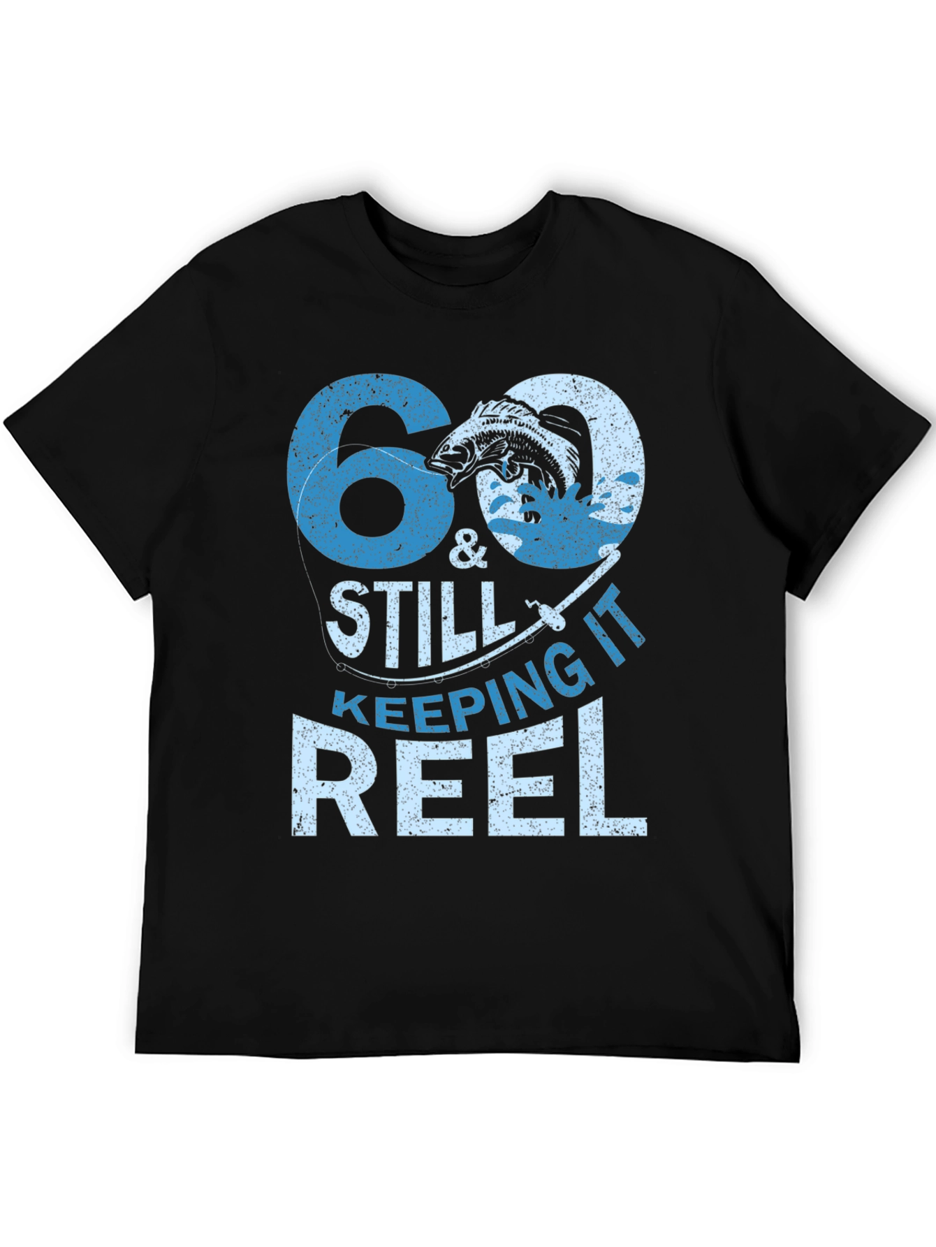 60 & Still Keeping It Reel Fishing T-Shirt
