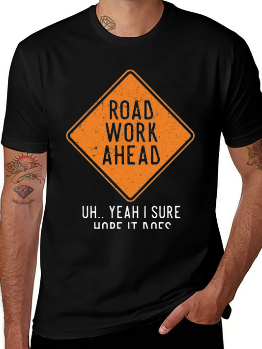 Road Work Ahead Graphic Tee - Humorous Mens T-Shirt