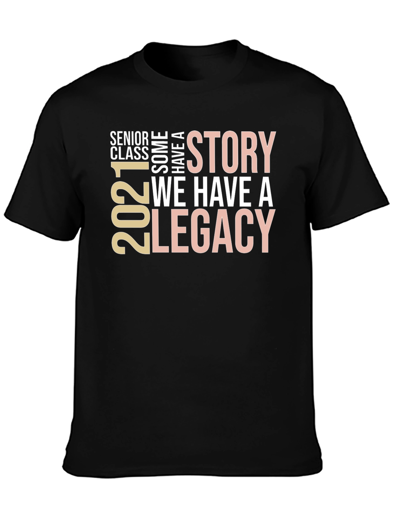 Senior Class 2021 Story & Legacy T-Shirt