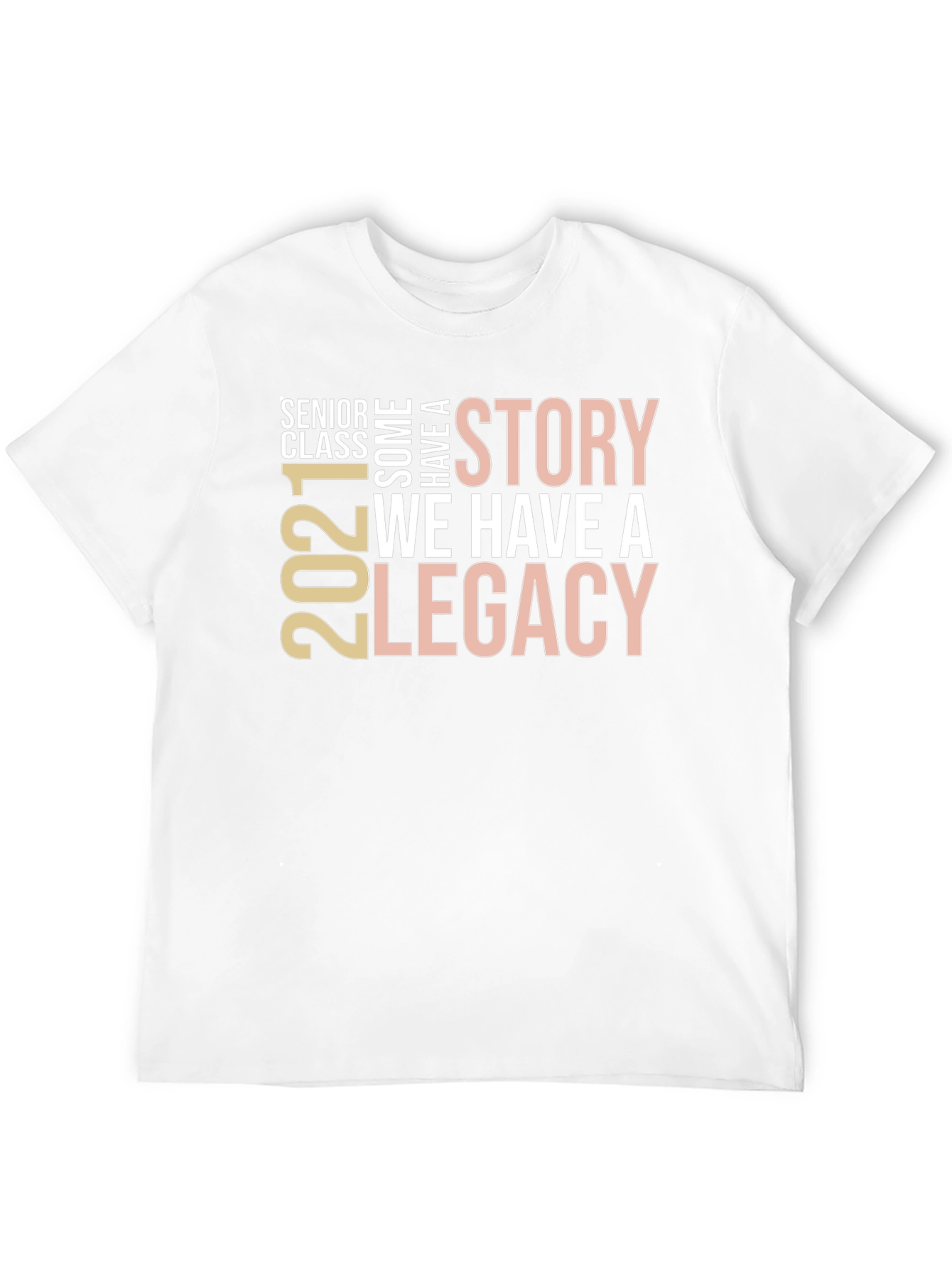 Senior Class 2021 Story & Legacy T-Shirt