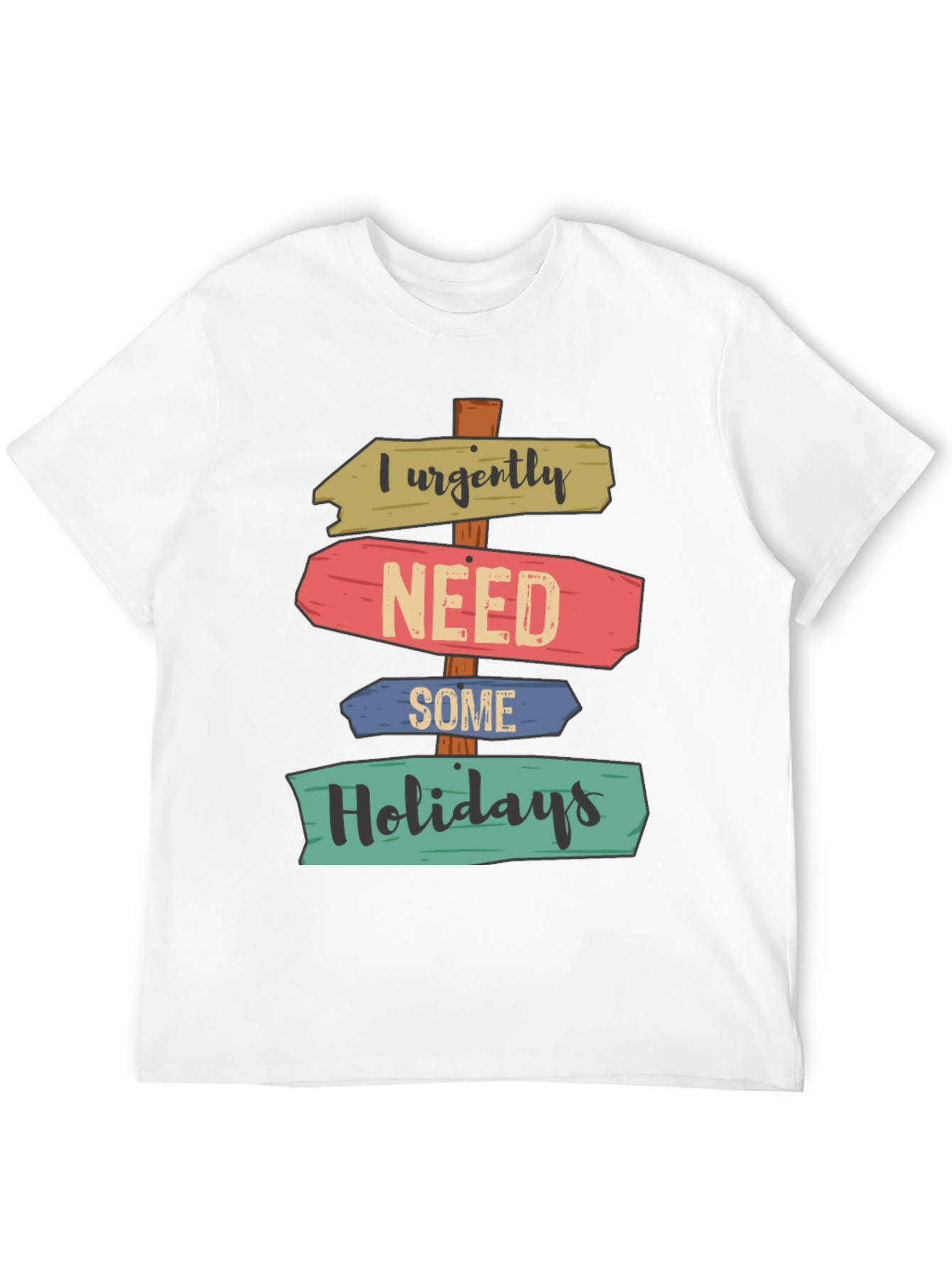 I Urgently Need Some Holidays T-Shirt