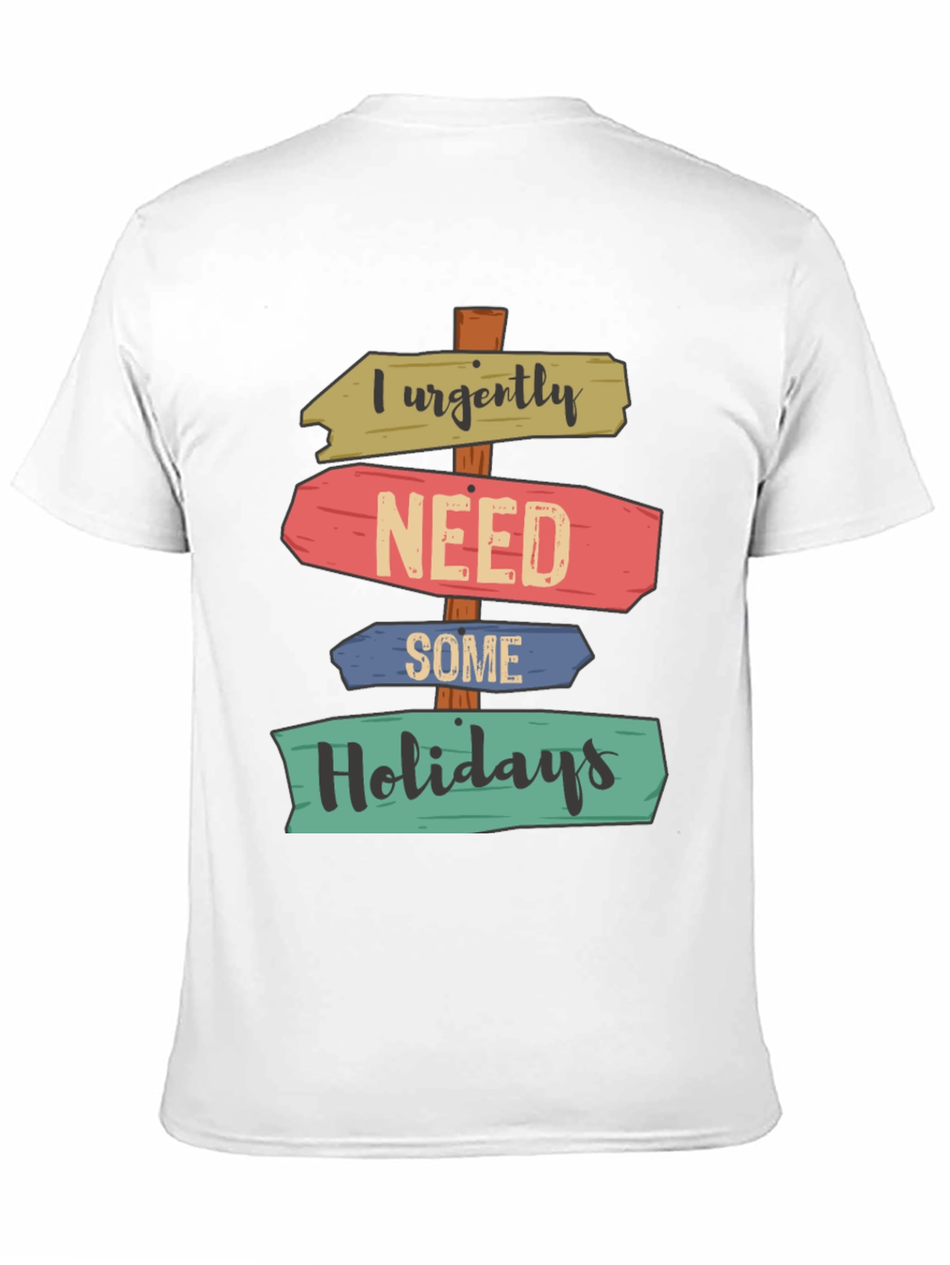 I Urgently Need Some Holidays T-Shirt