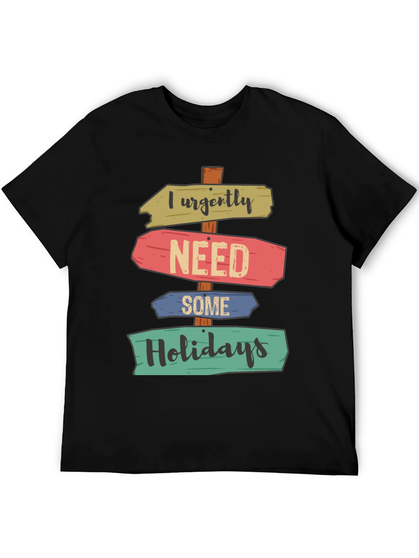 I Urgently Need Some Holidays T-Shirt