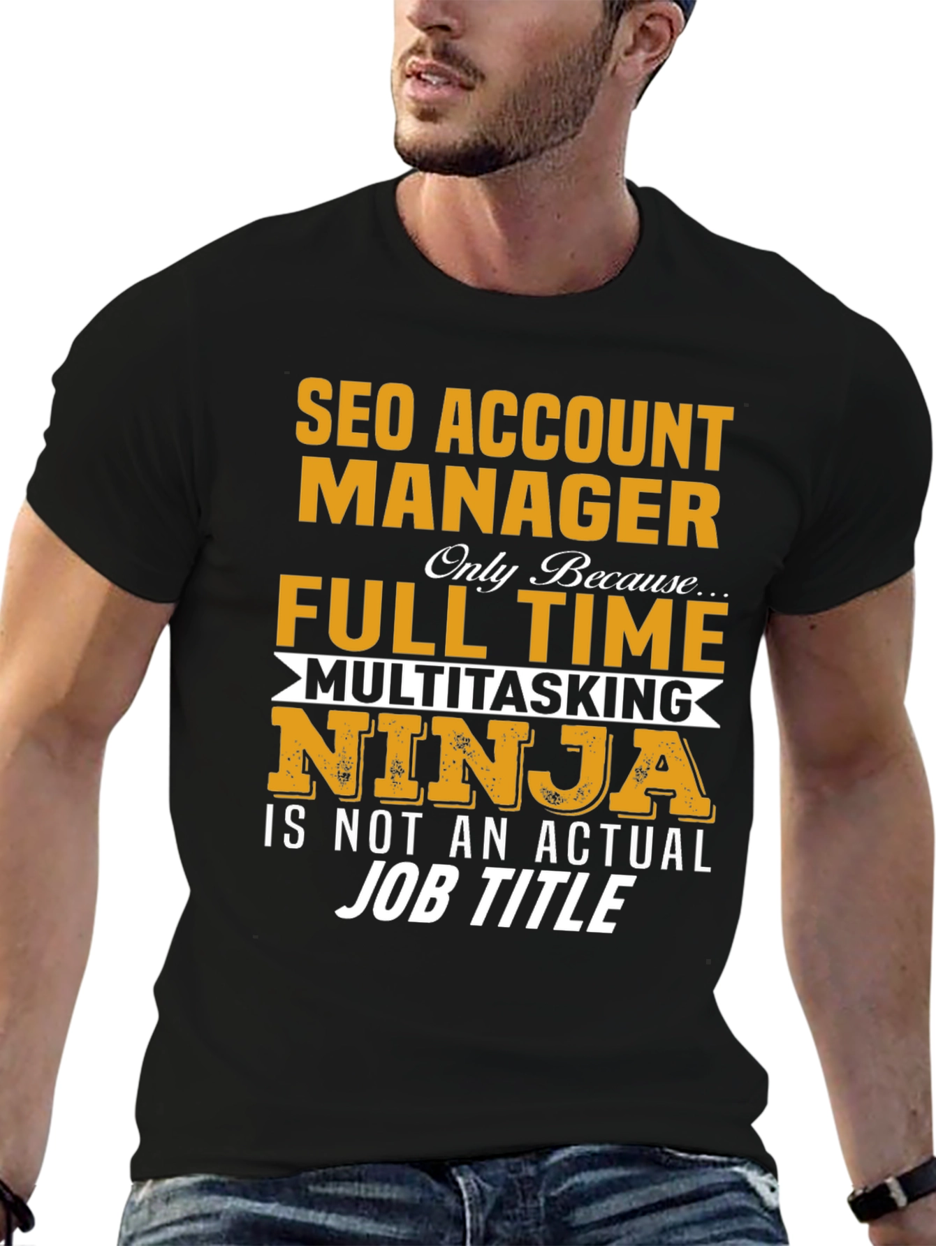 SEO Account Manager T-Shirt: Full Time Ninja