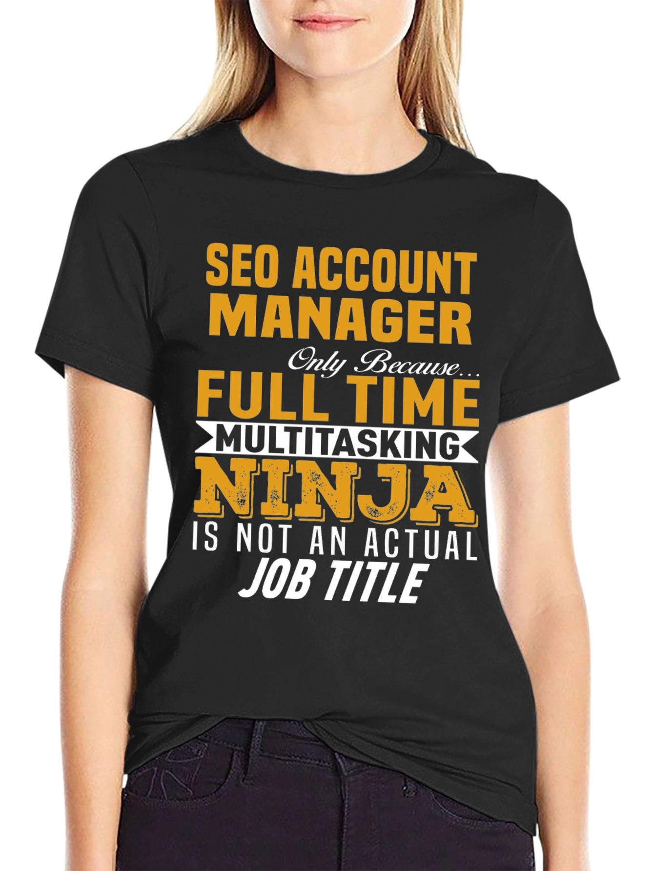 SEO Account Manager T-Shirt: Full Time Ninja