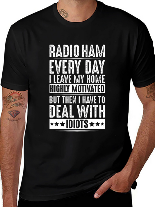 Radio Ham T-Shirt - Every Day I Deal With Idiots