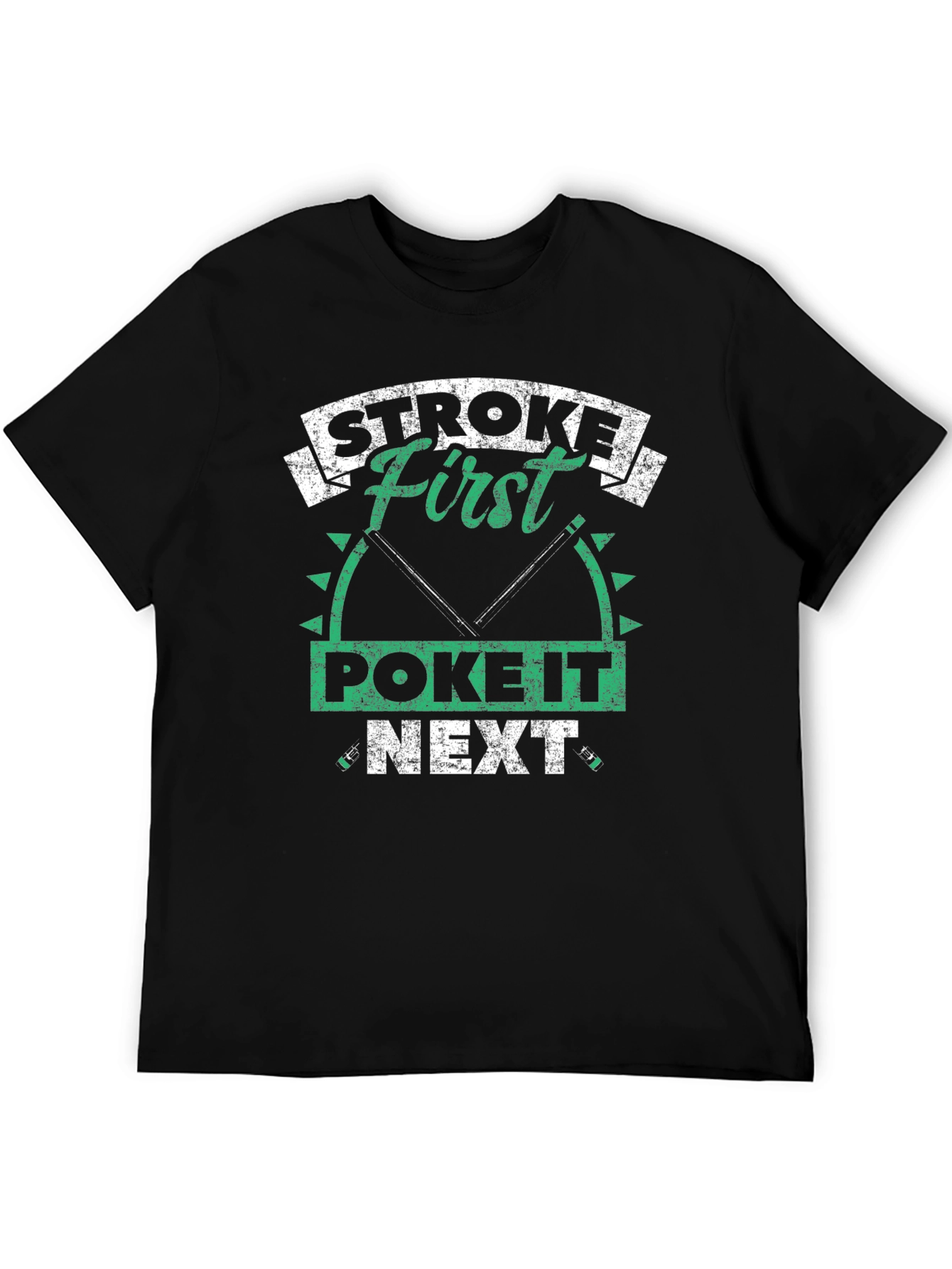 Stroke First Poke It Next Fishing T-Shirt