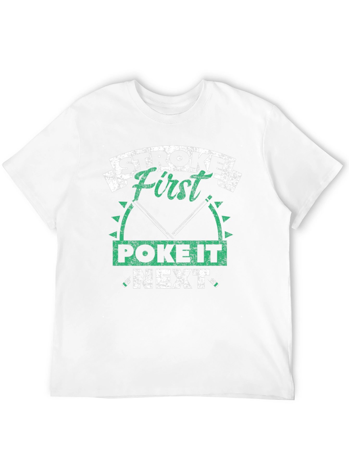 Stroke First Poke It Next Fishing T-Shirt