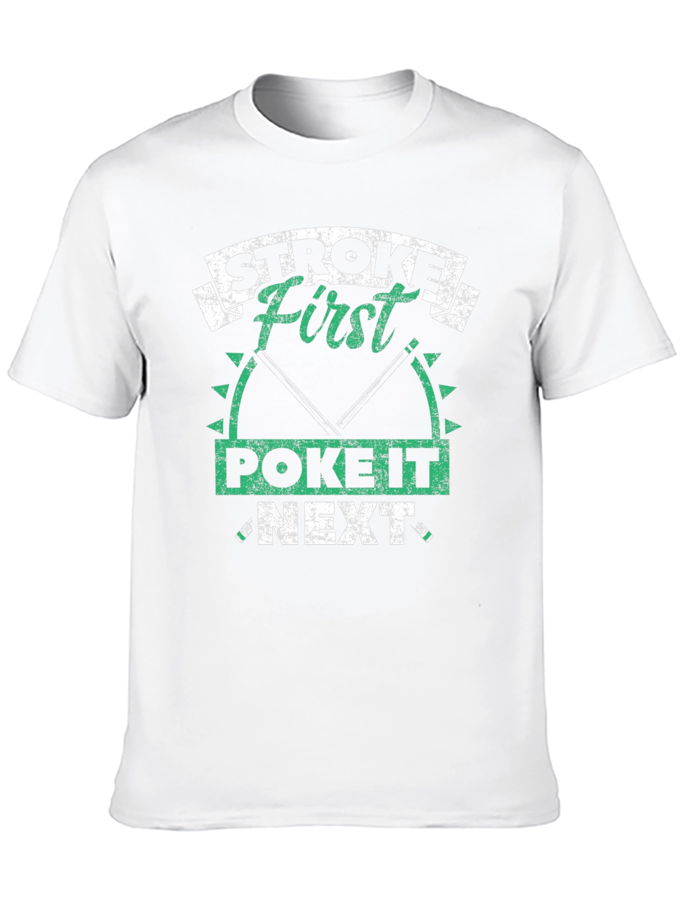 Stroke First Poke It Next Fishing T-Shirt