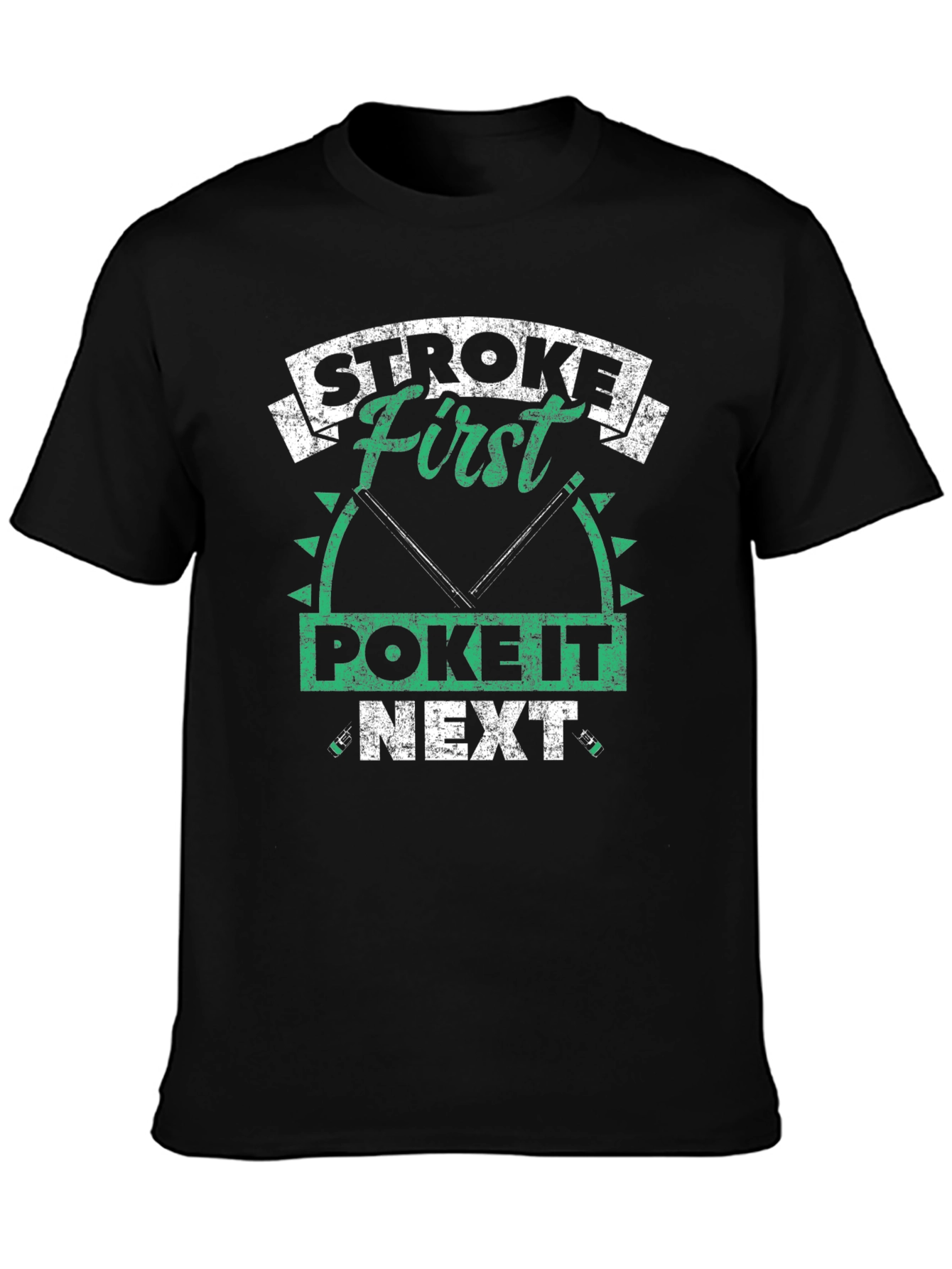 Stroke First Poke It Next Fishing T-Shirt