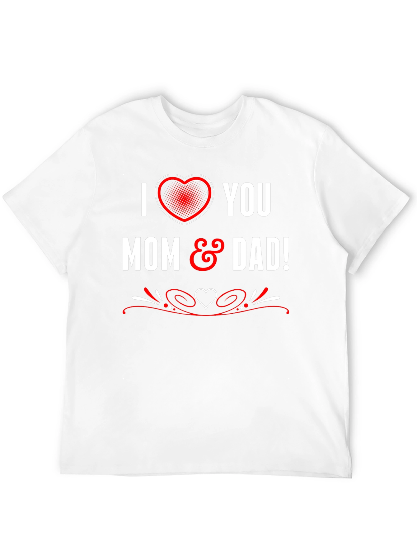 I Heart You Mom & Dad T-Shirt