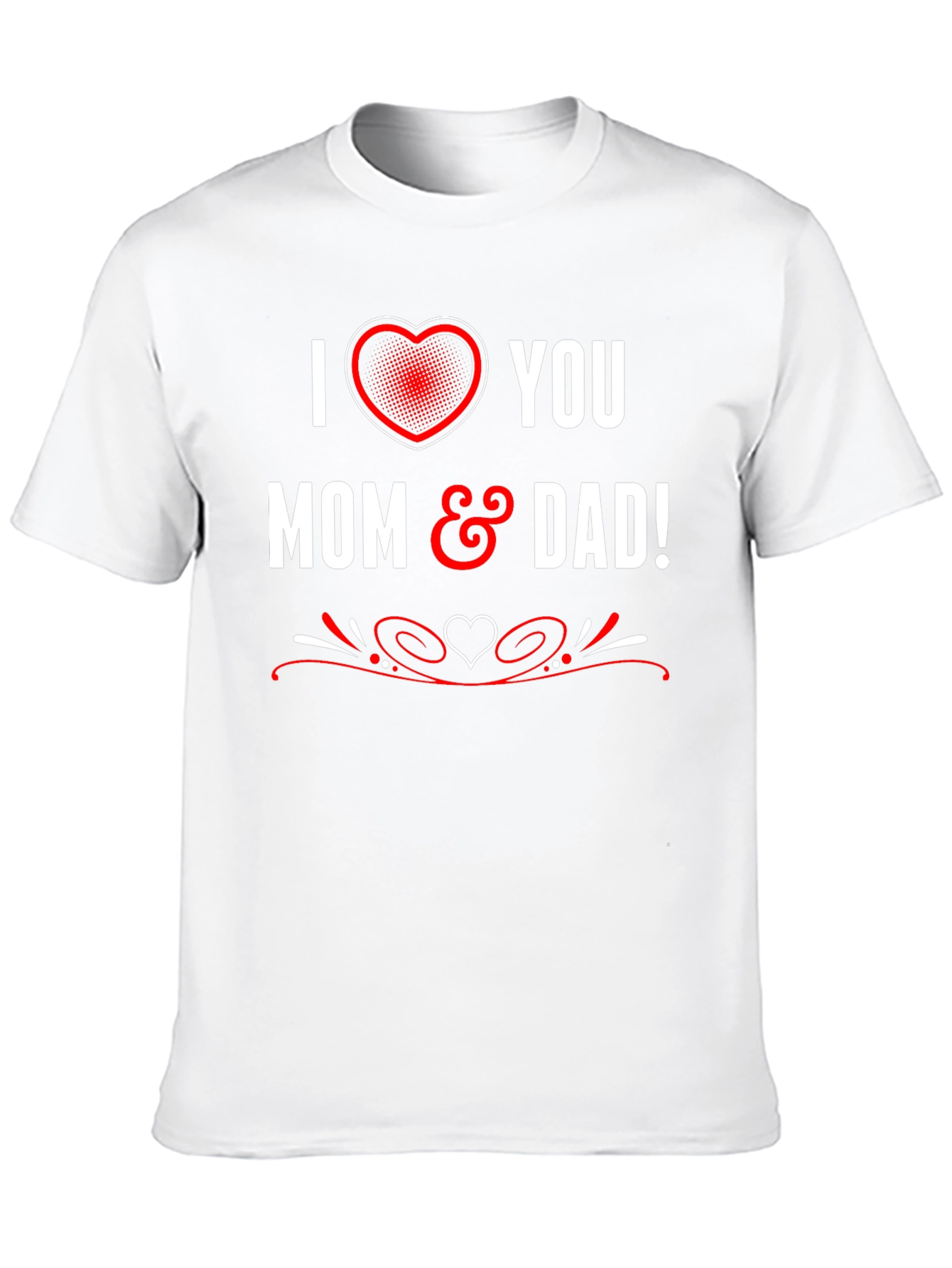 I Heart You Mom & Dad T-Shirt