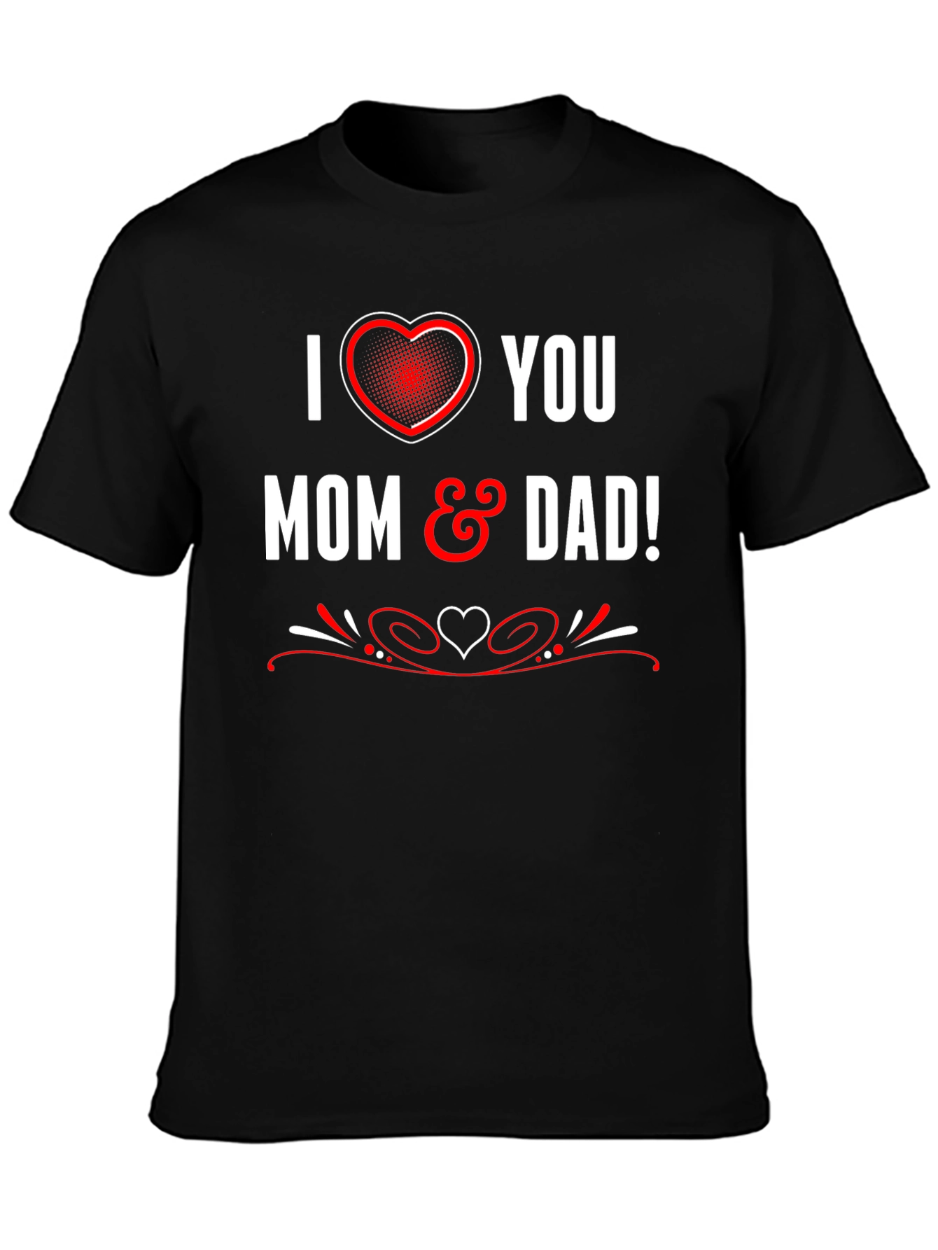 I Heart You Mom & Dad T-Shirt