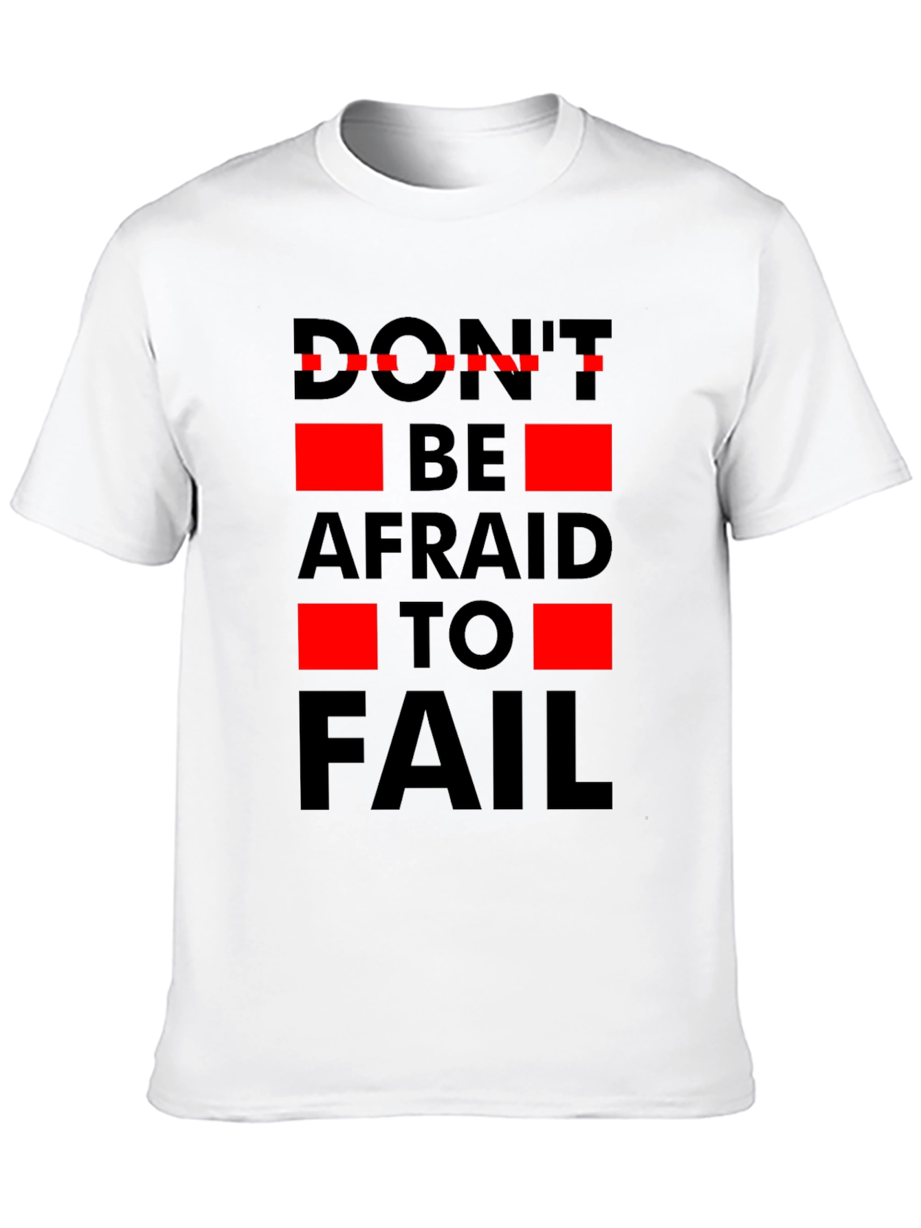 Dont Be Afraid to Fail Graphic T-Shirt