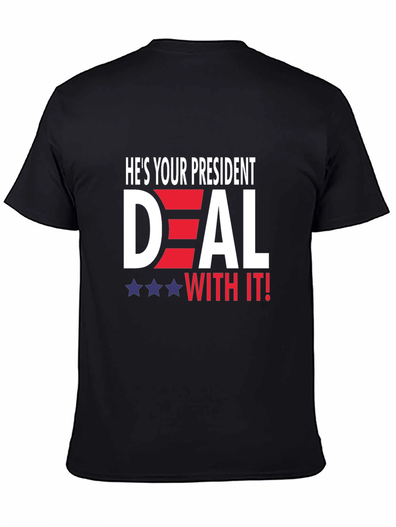 Hes Your President Deal With It T-Shirt