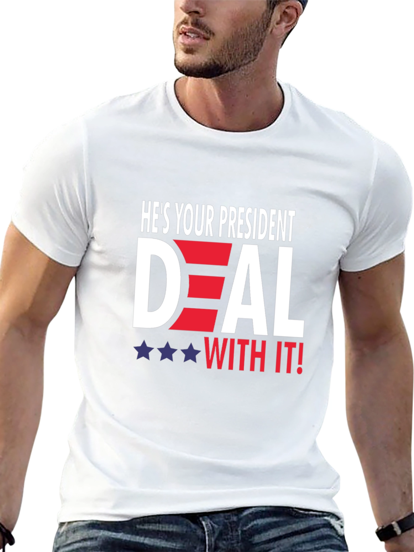 Hes Your President Deal With It T-Shirt