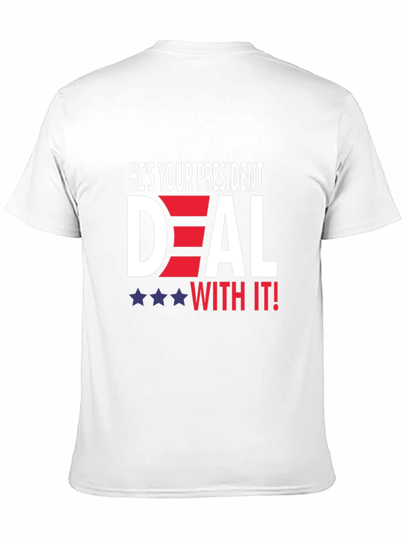 Hes Your President Deal With It T-Shirt