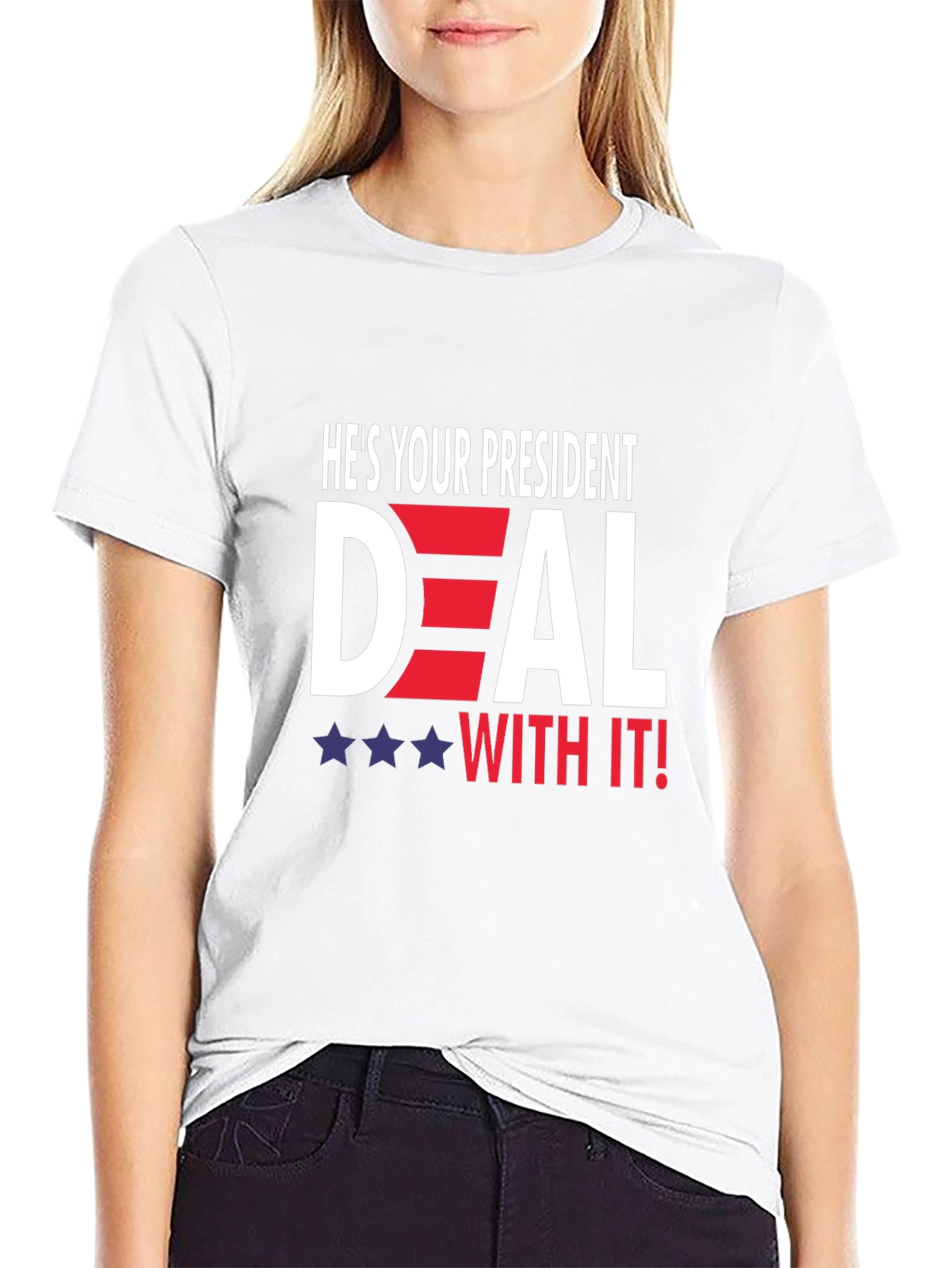 Hes Your President Deal With It T-Shirt