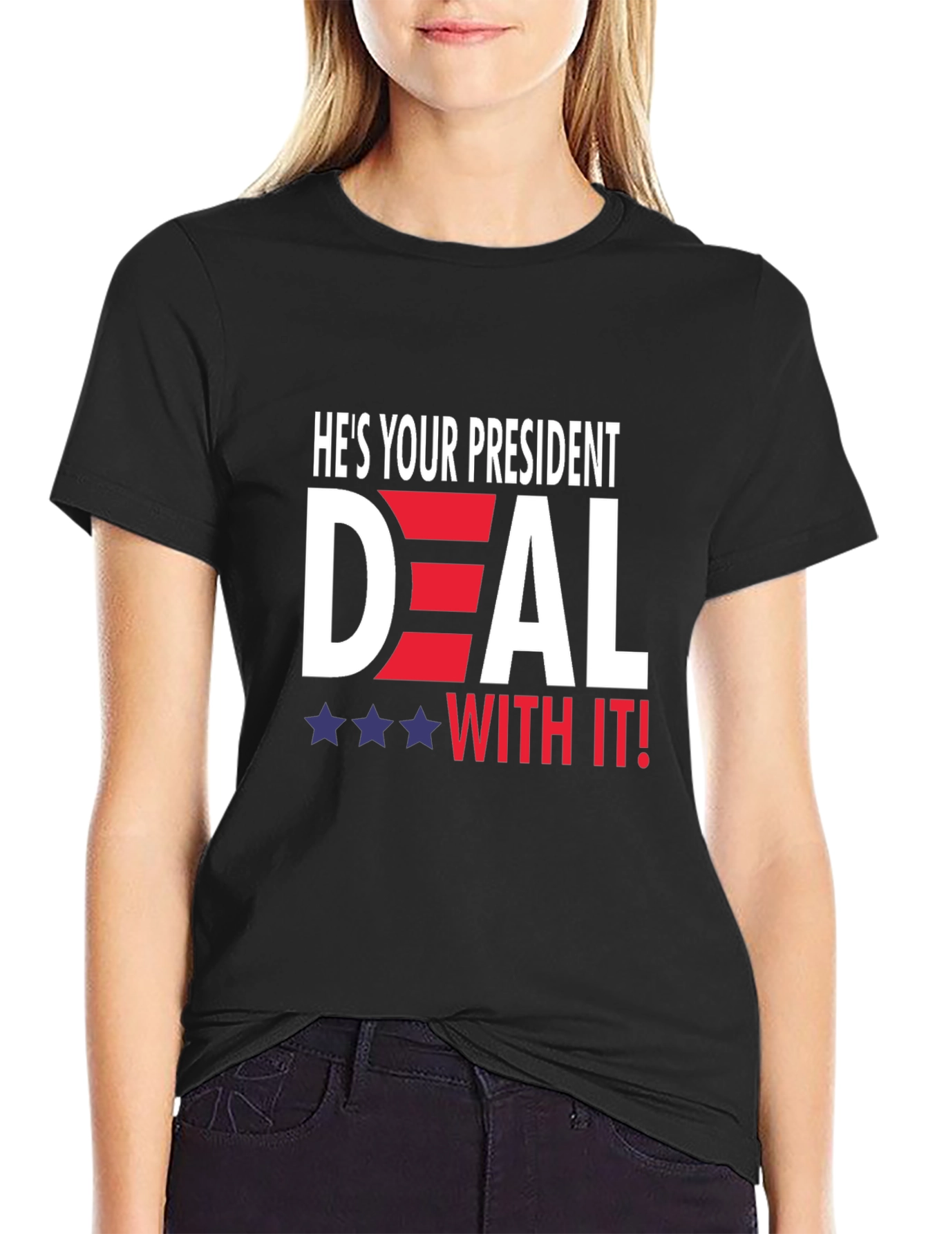 Hes Your President Deal With It T-Shirt