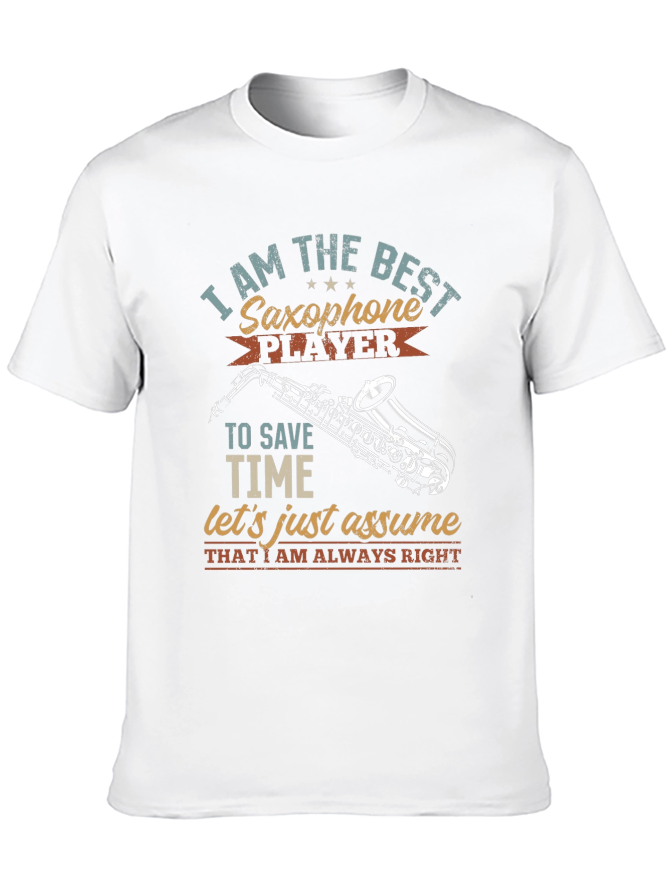 Saxophone Player T-Shirt - Musician Humor Tee