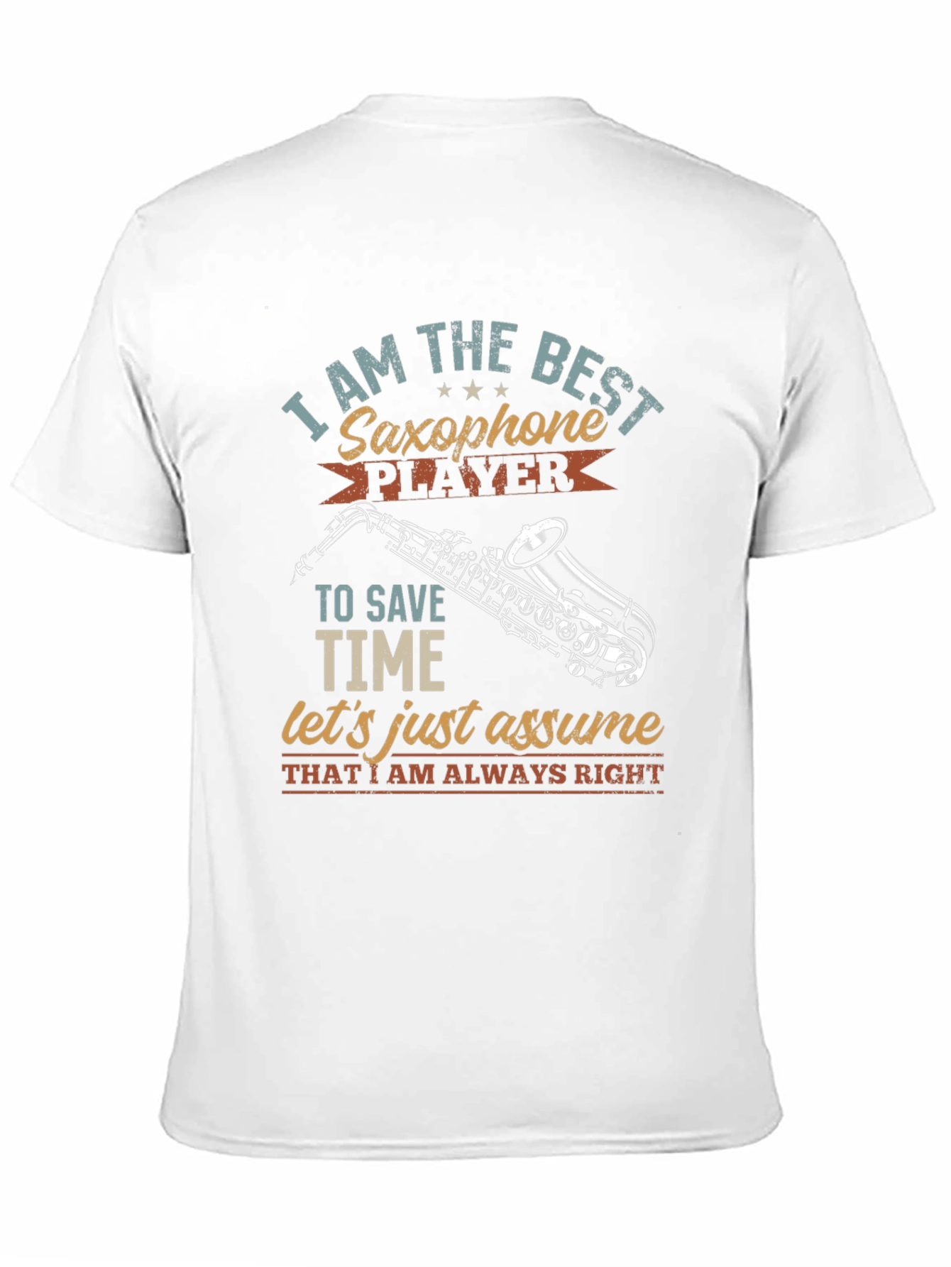 Saxophone Player T-Shirt - Musician Humor Tee