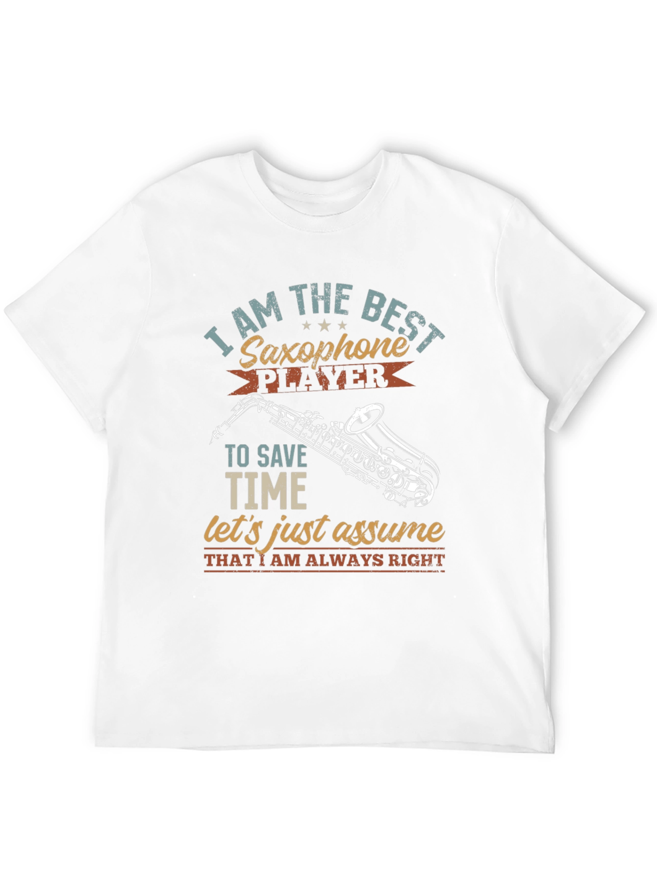 Saxophone Player T-Shirt - Musician Humor Tee