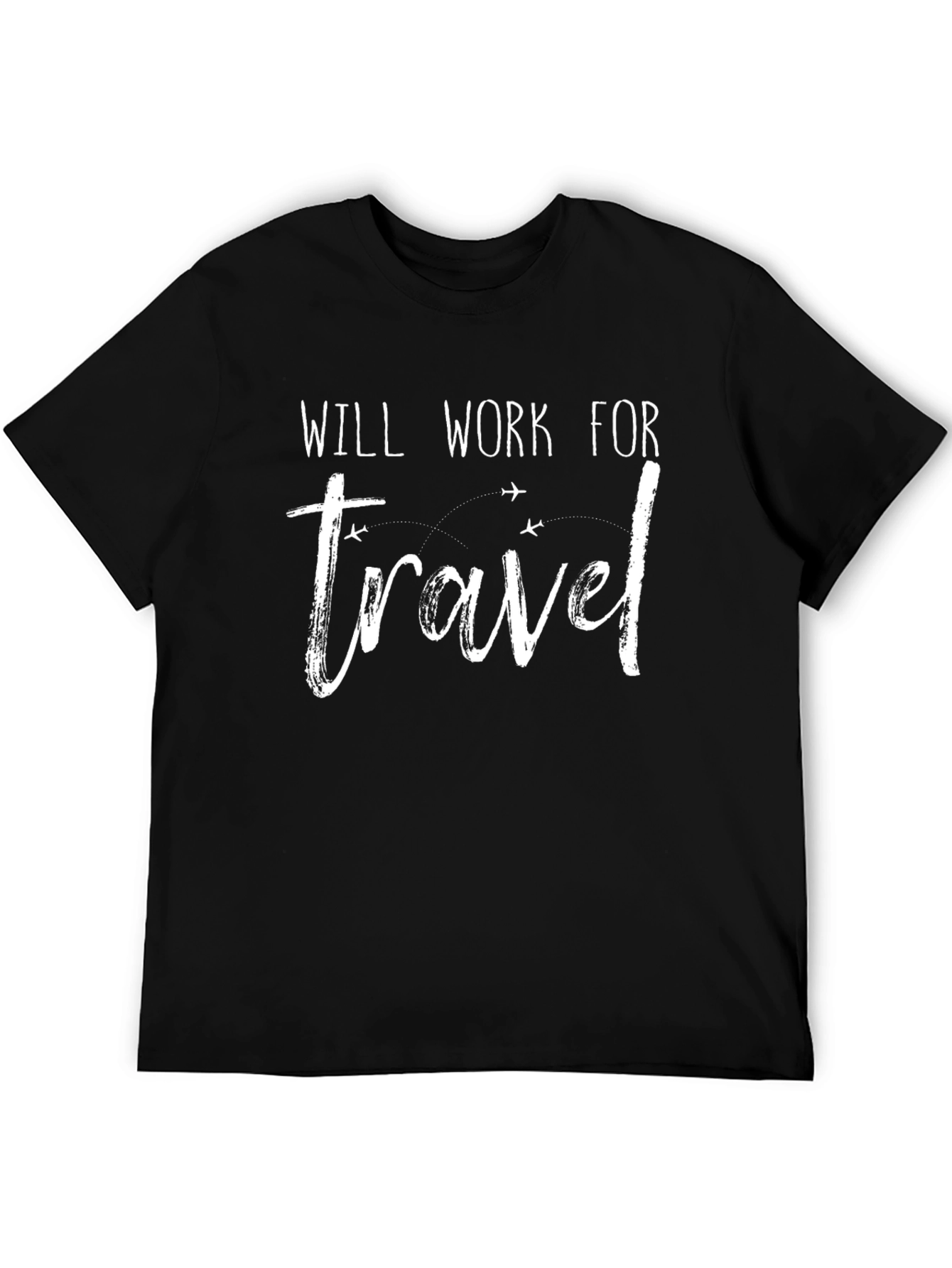 Will Work For Travel Black T-Shirt