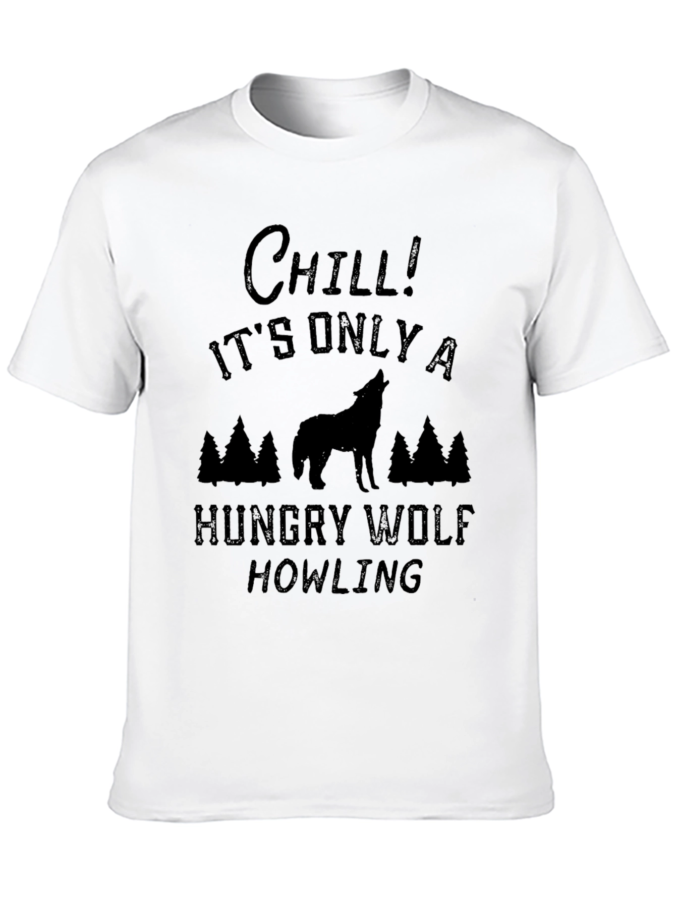 Chill! Hungry Wolf Howling Graphic Tee