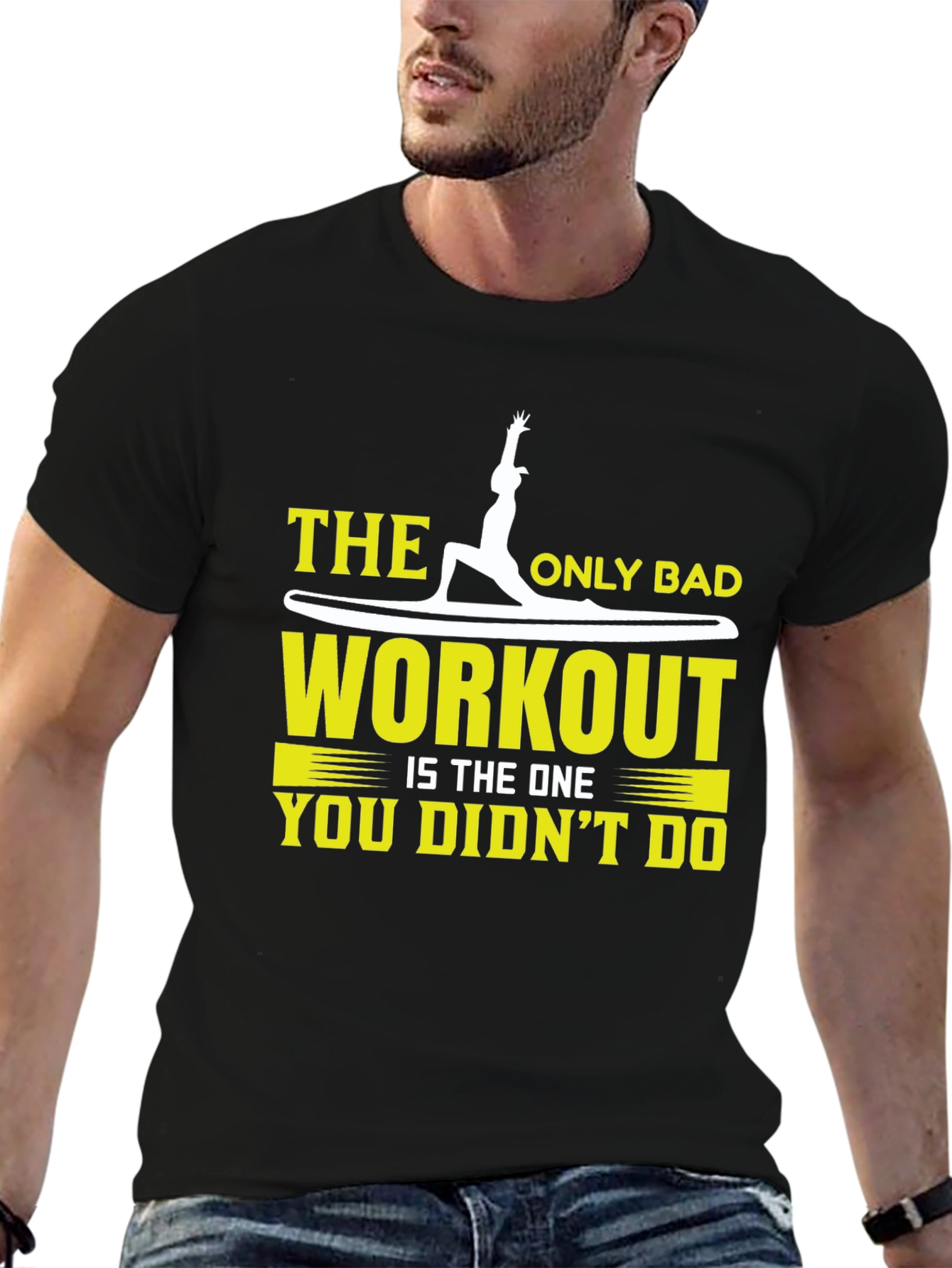 Workout T-Shirt: The Only Bad Workout