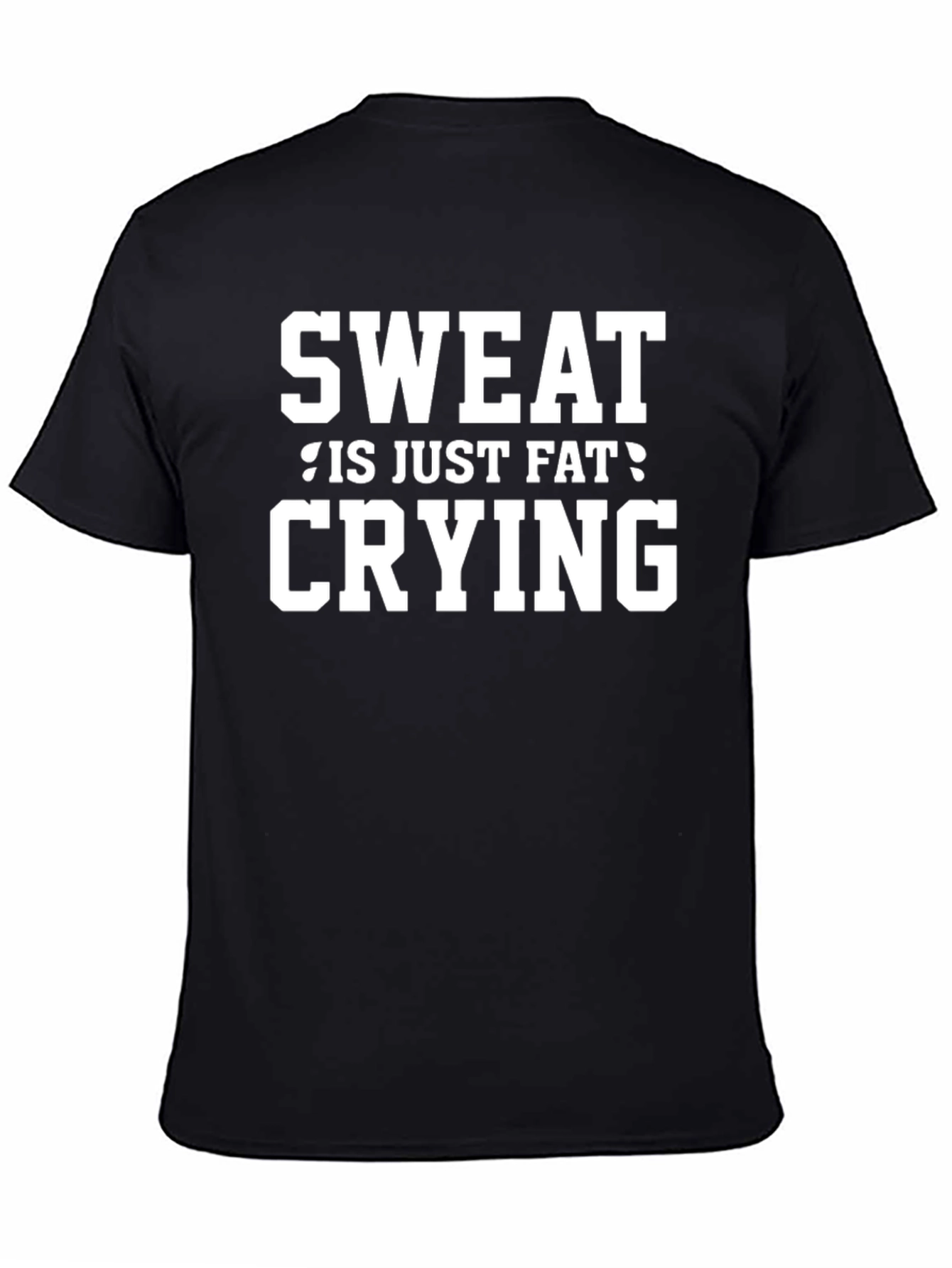 Sweat Is Just Fat Crying Black T-Shirt