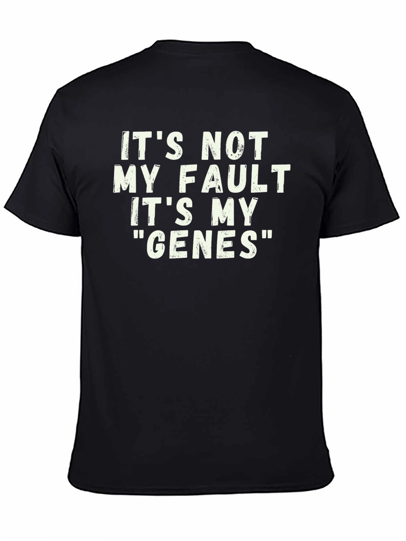 Funny Genes T-Shirt - Its Not My Fault!