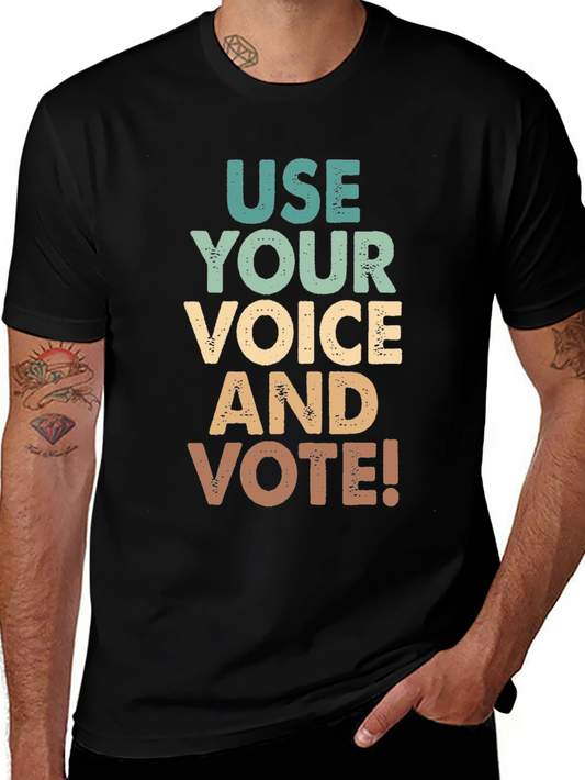 Use Your Voice and Vote! T-Shirt