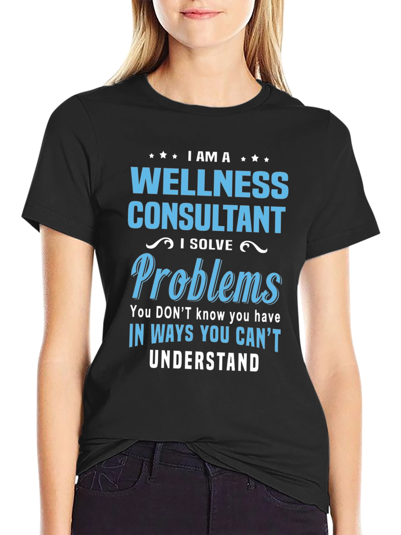 Wellness Consultant T-Shirt: I Solve Problems