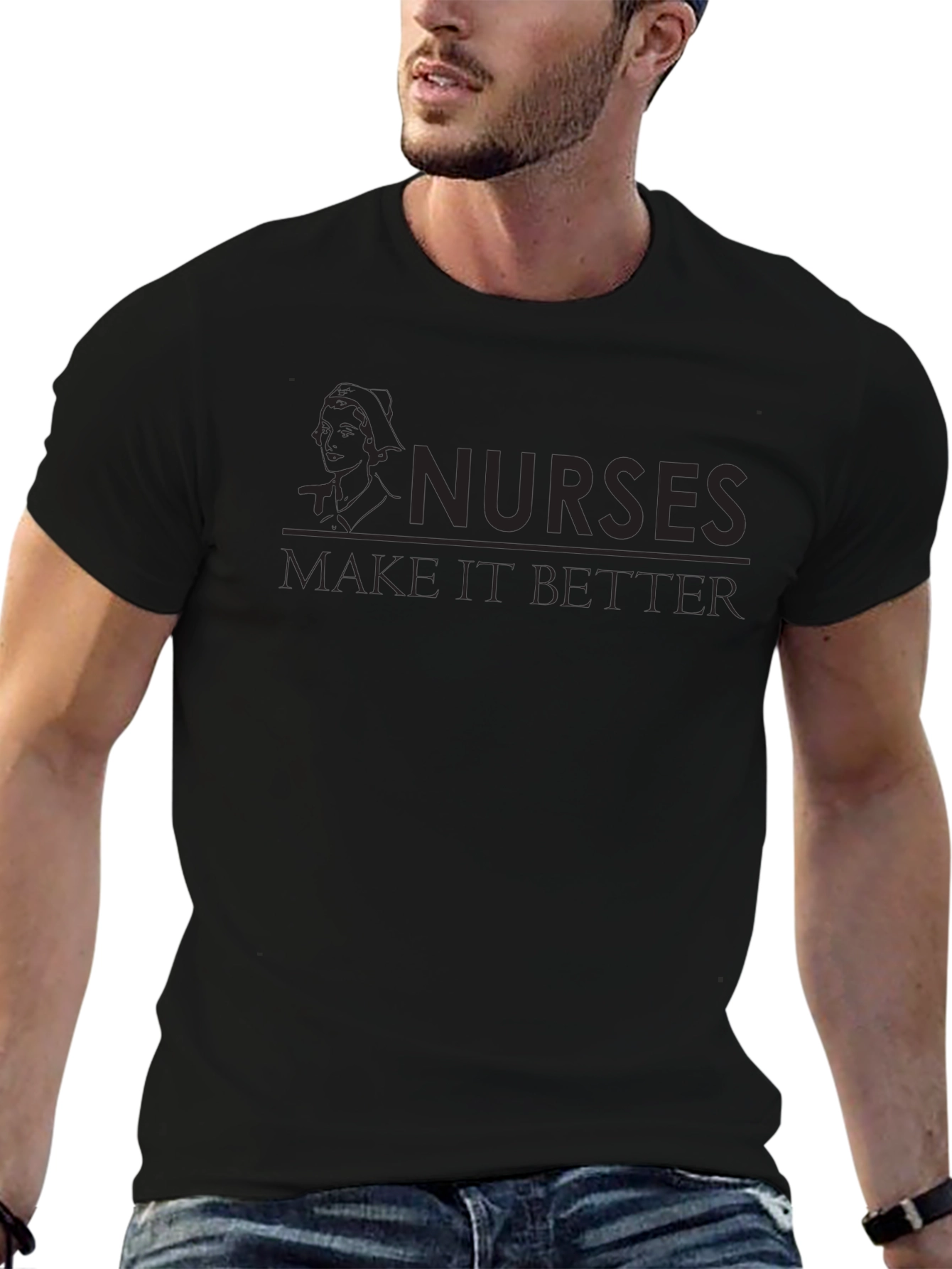 Nurses Make It Better Graphic T-Shirt