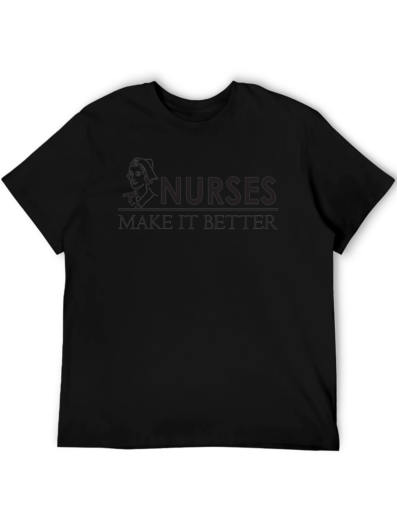 Nurses Make It Better Graphic T-Shirt