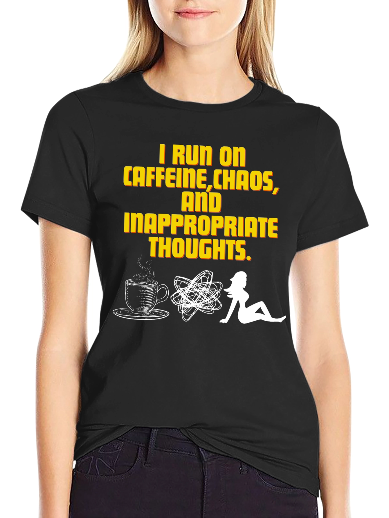 I Run on Caffeine Chaos Inappropriate Thoughts T-Shirt