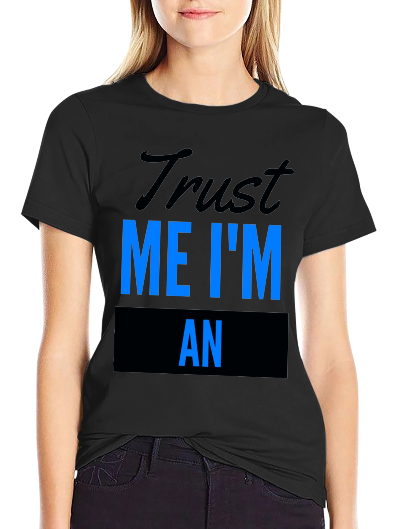 Trust Me Im An... T-Shirt