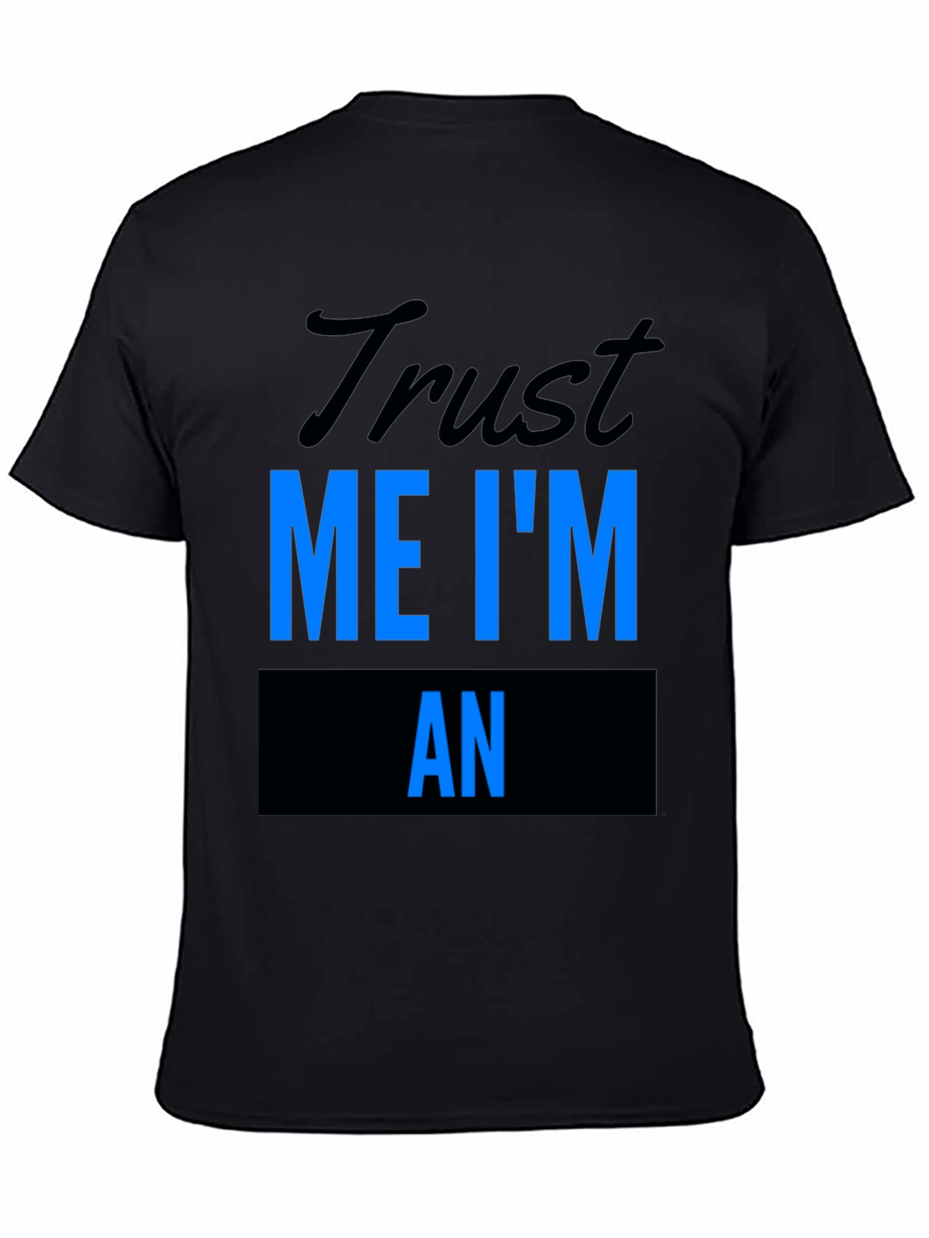 Trust Me Im An... T-Shirt