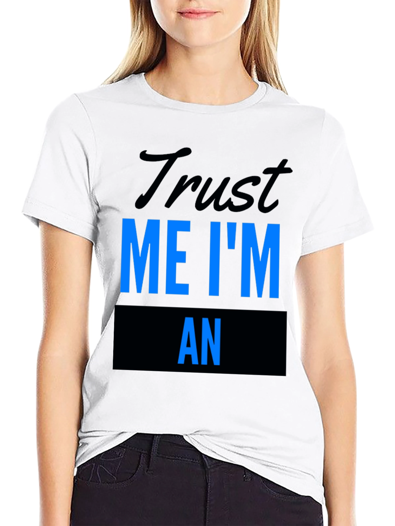Trust Me Im An... T-Shirt