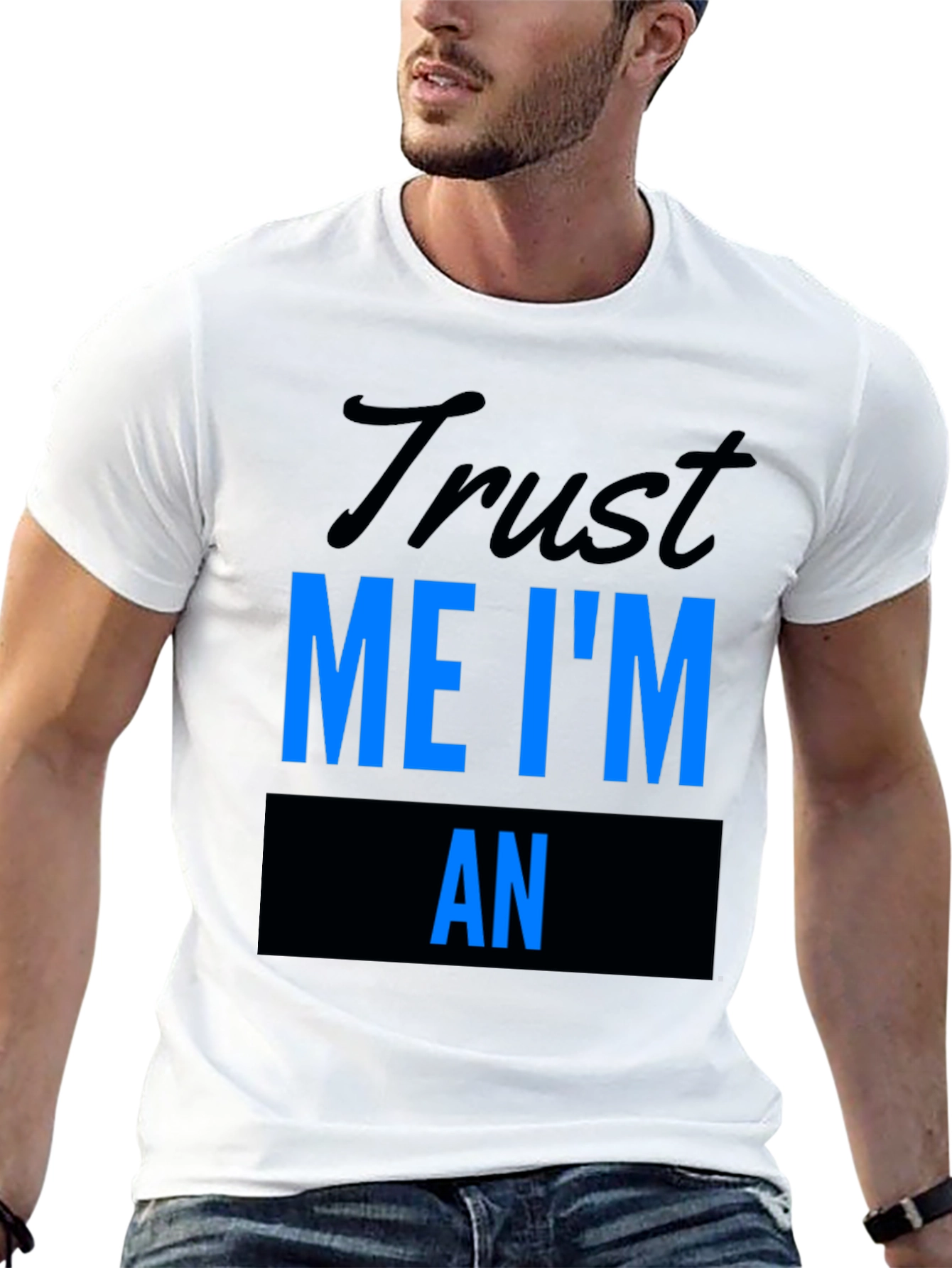 Trust Me Im An... T-Shirt