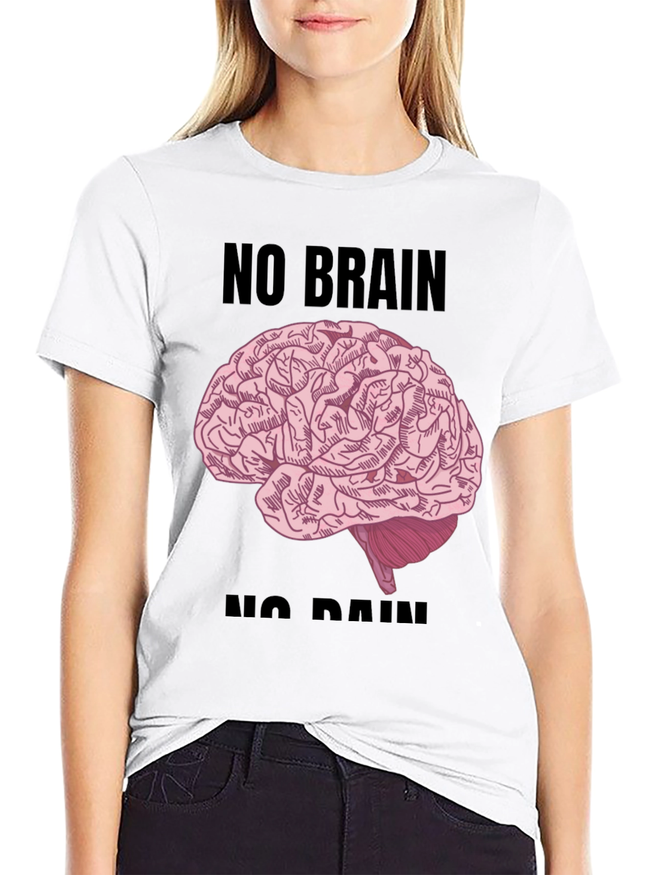 No Brain No Pain T-Shirt - Funny Graphic Tee