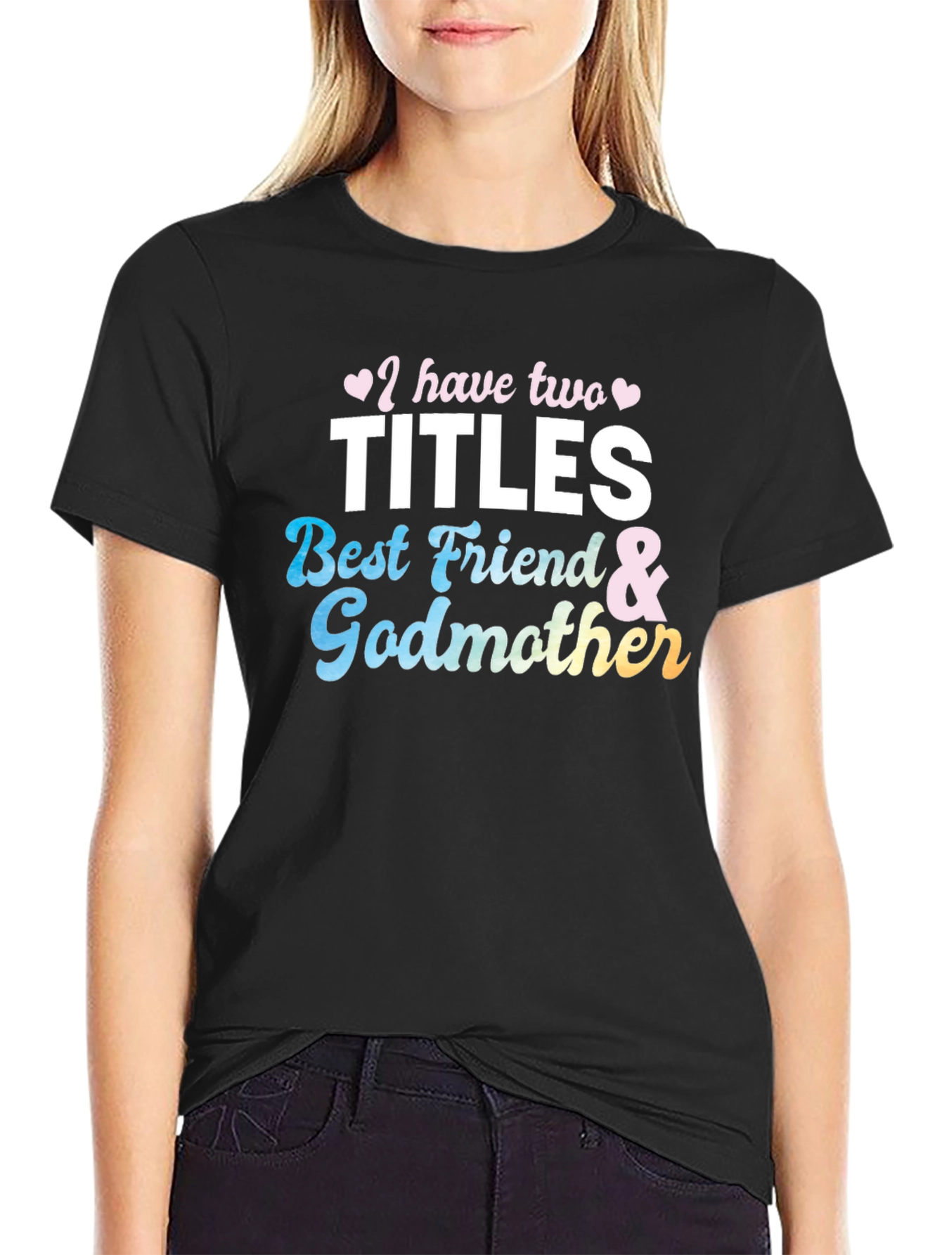 Two Titles Best Friend & Godmother Black T-Shirt